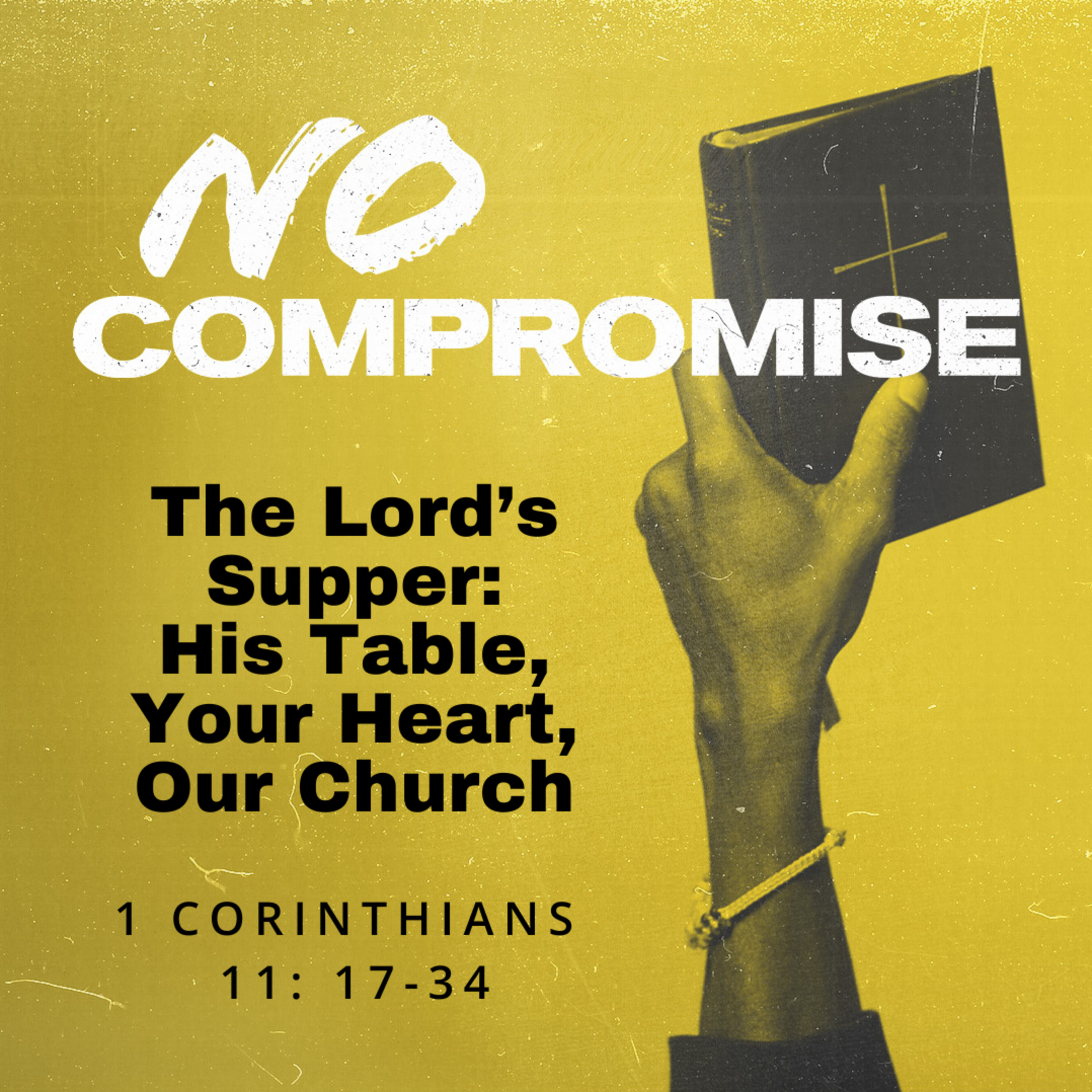 1 Corinthians 11: 17-34 | The Lord's Supper: His Table, Your Heart, Our Church episode artwork