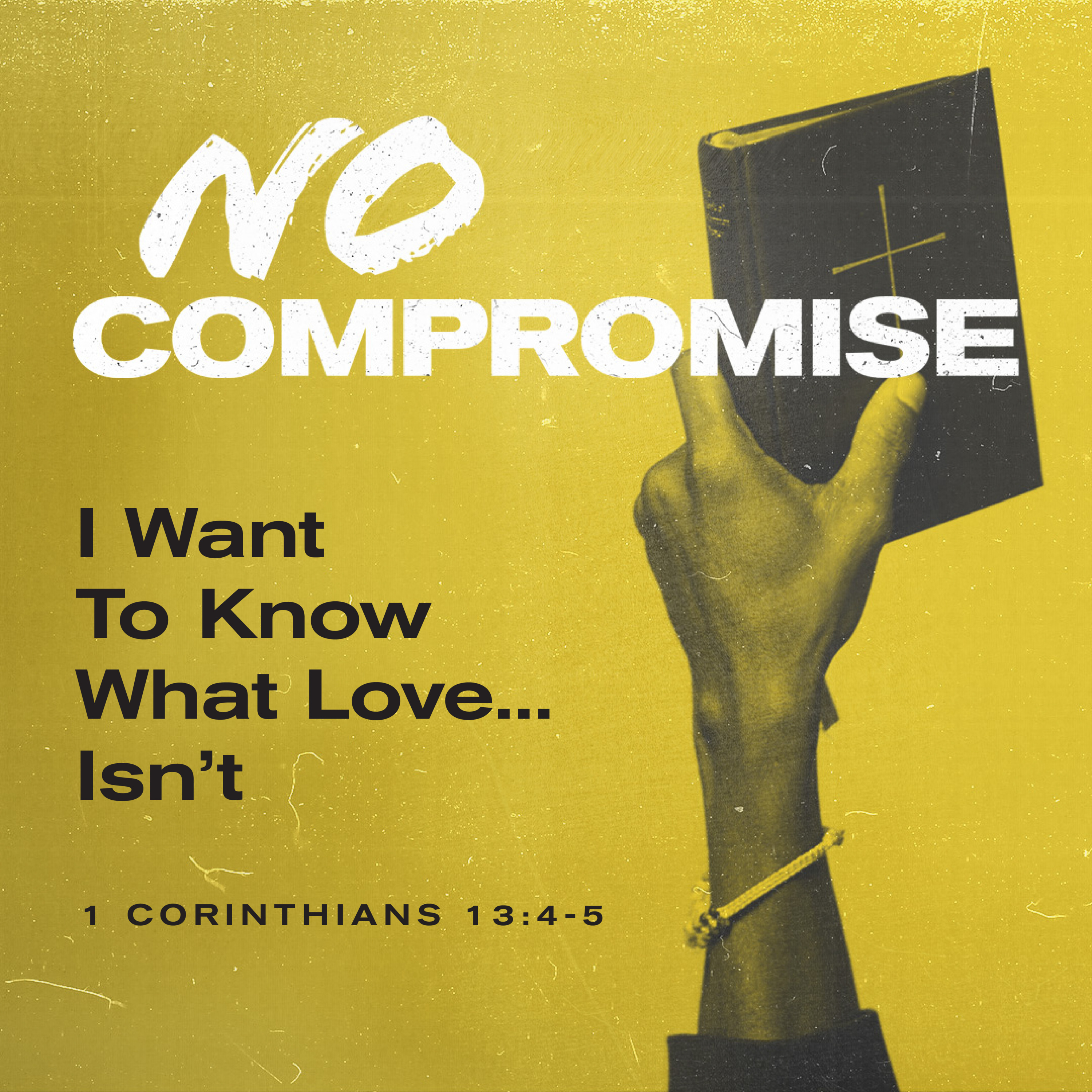 1 Cor 13: 4b-5 | I Want to Know What Love...Isn't.