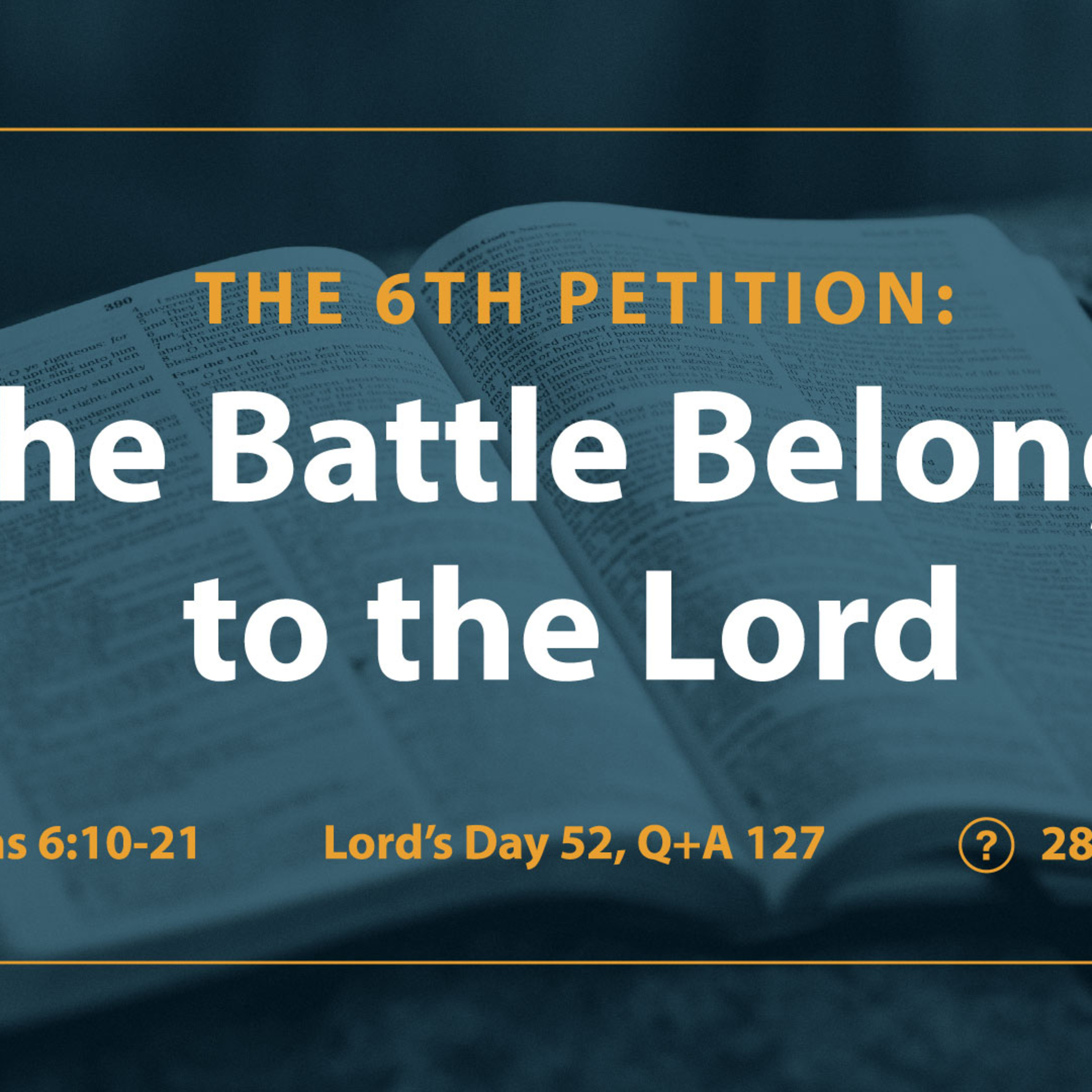  Ephesians 6: 10-21 | The Battle Belongs to the Lord episode artwork