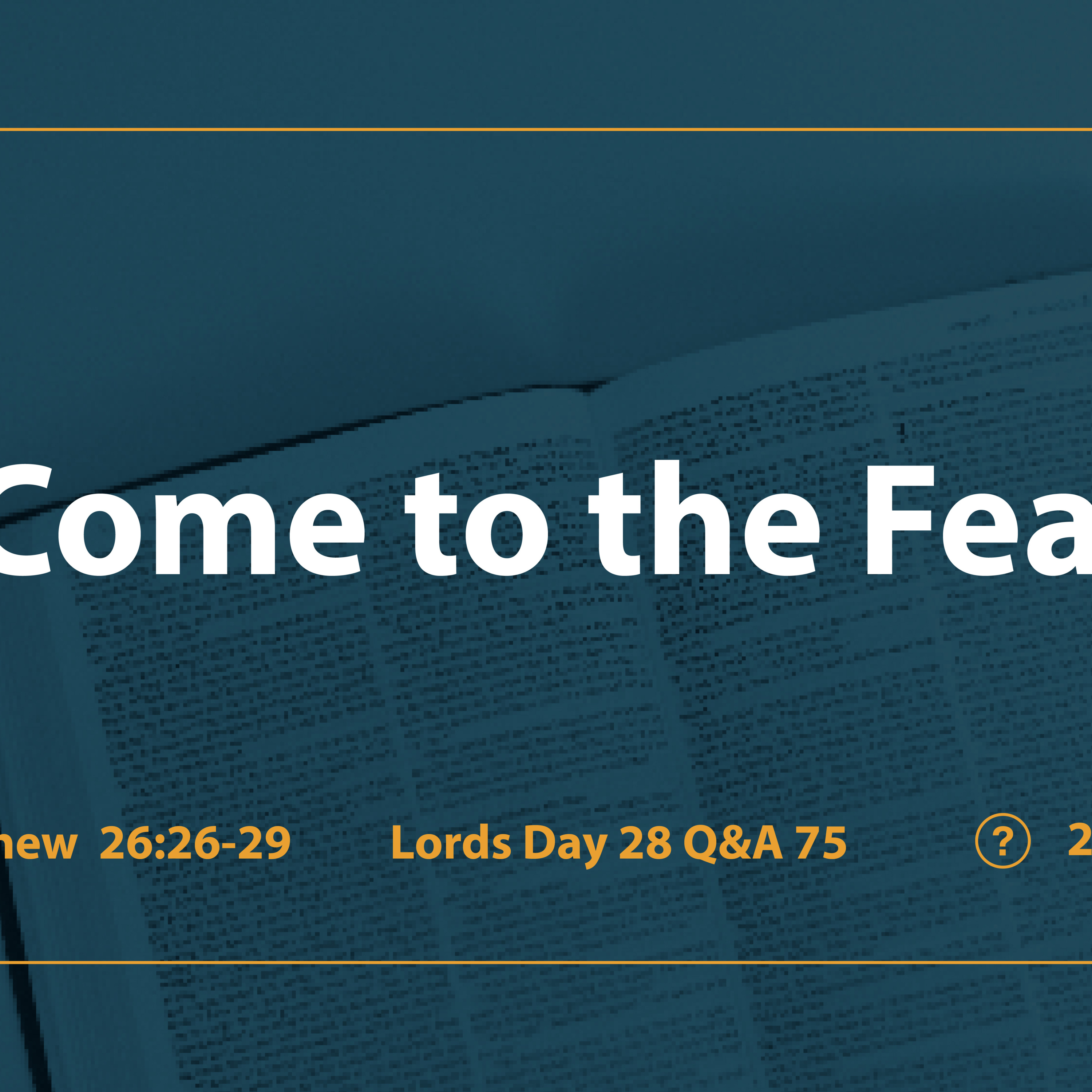 Matthew 26:26-29 | Come To The Feast! episode artwork