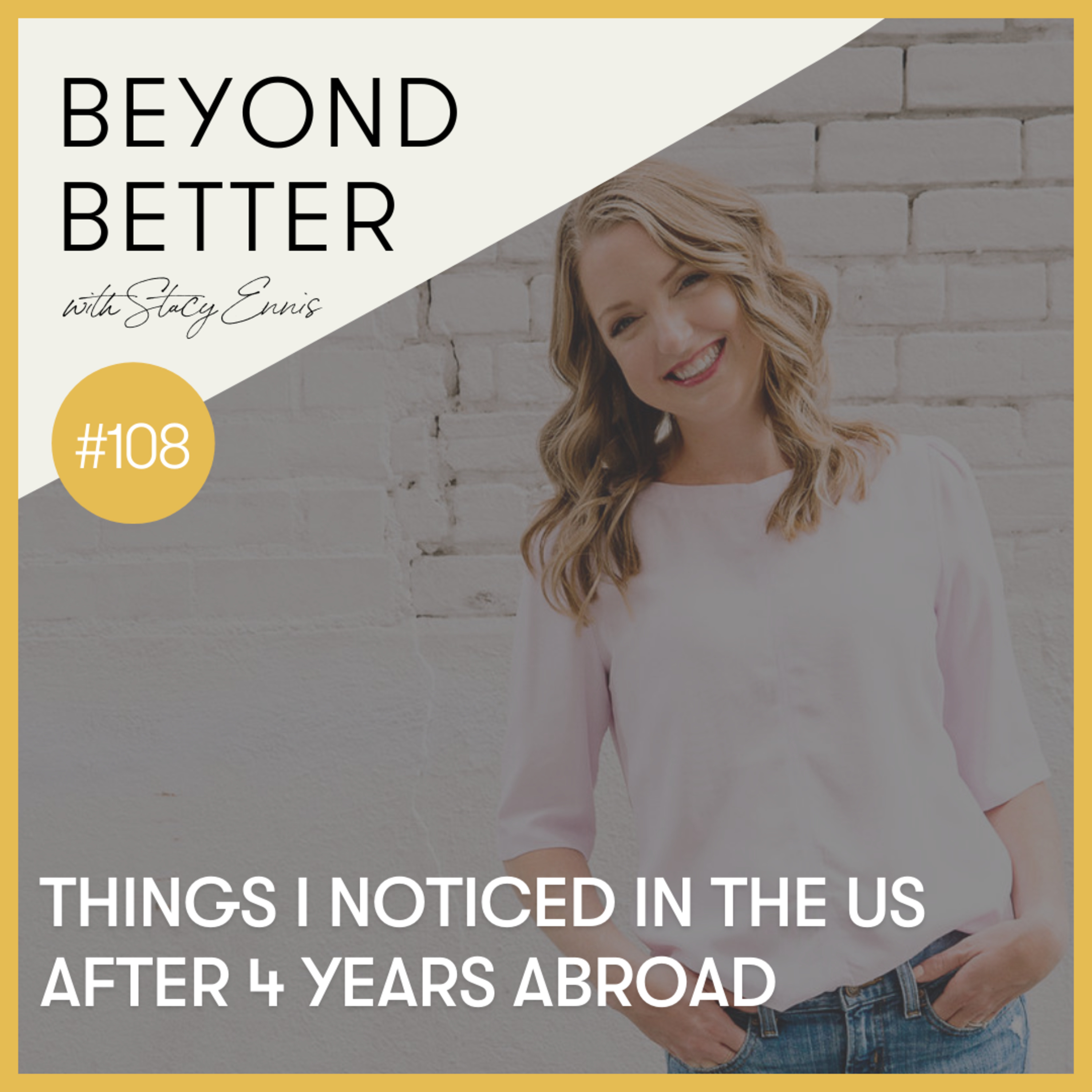 108. Things I noticed in the US after 4 years abroad episode artwork