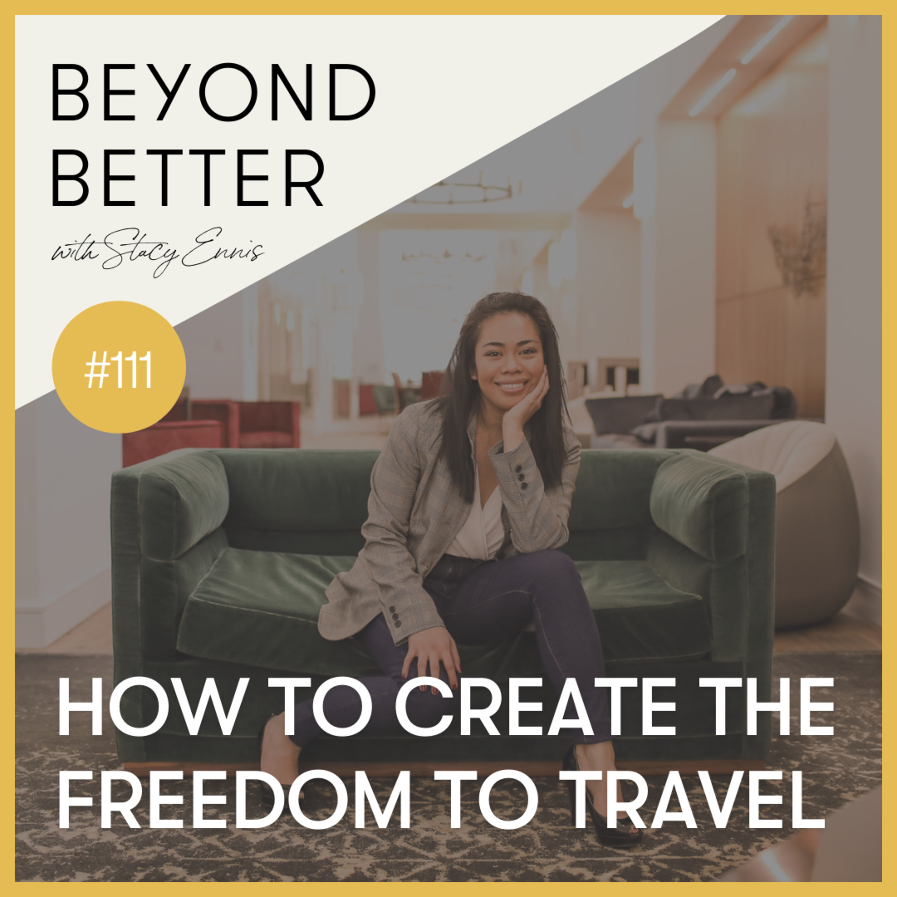 111. How to create the freedom to travel, with Debbie Arcangeles episode artwork