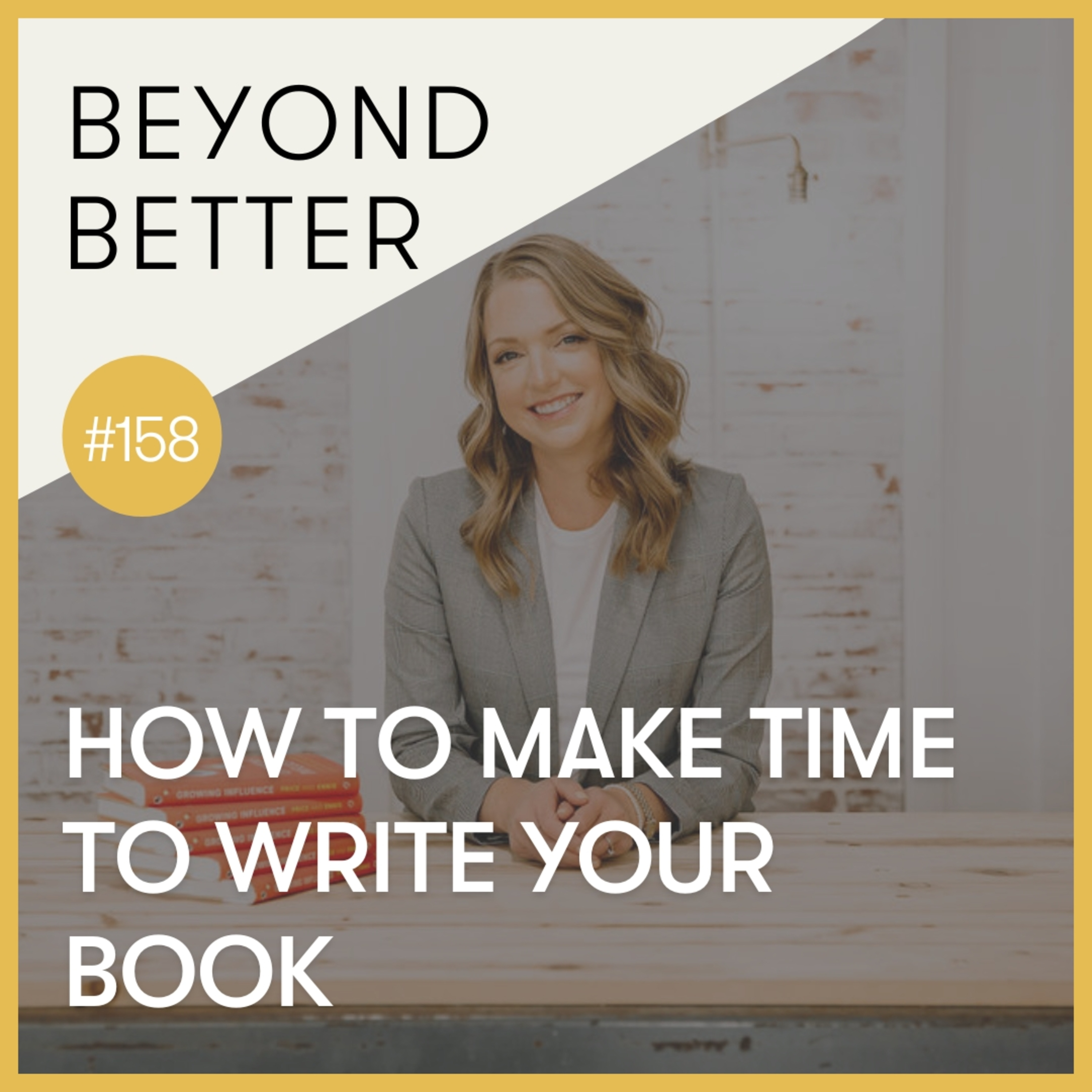 158. Master Class: How to Make Time to Write a Book episode artwork