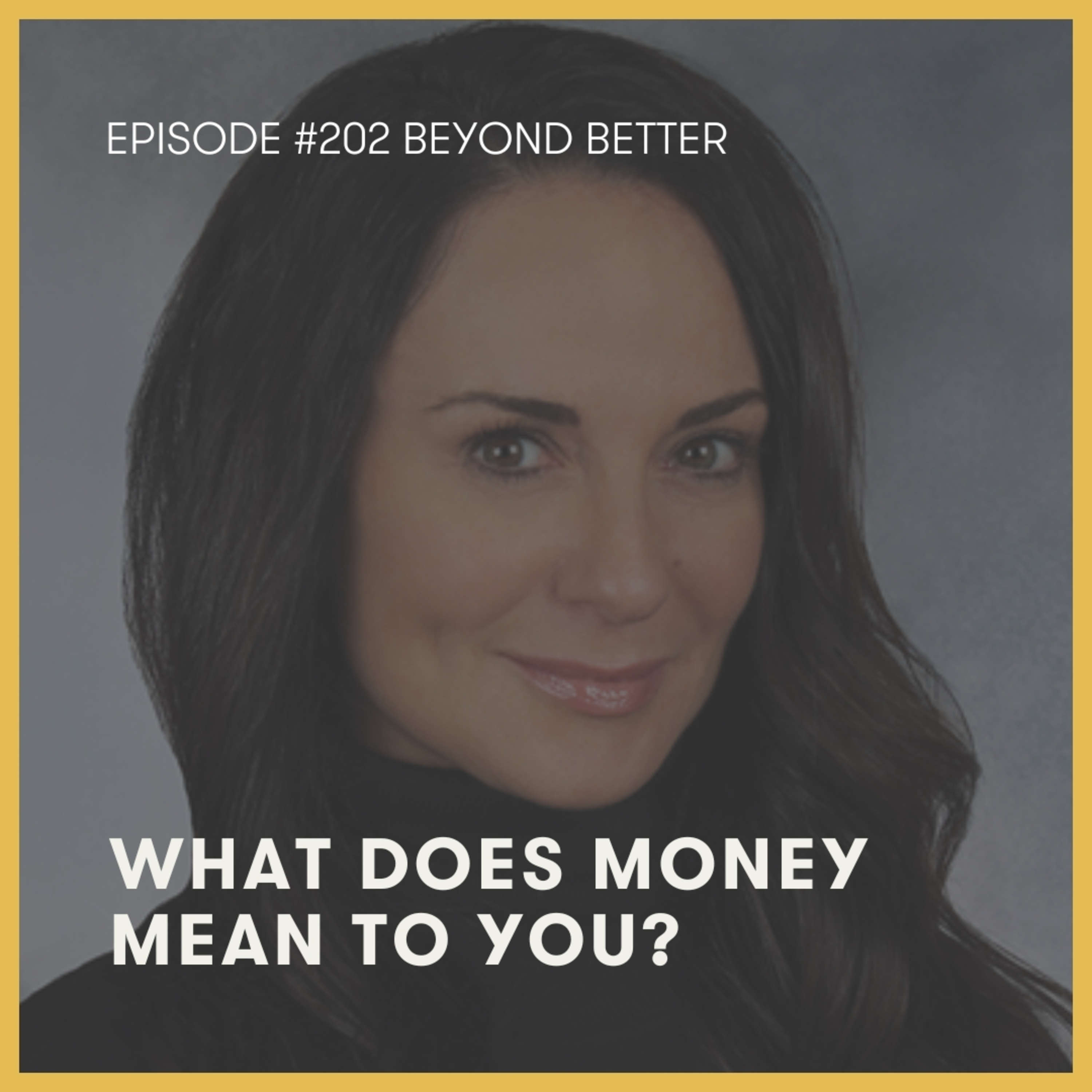 202. What does money mean to you? Financial planning with purpose
