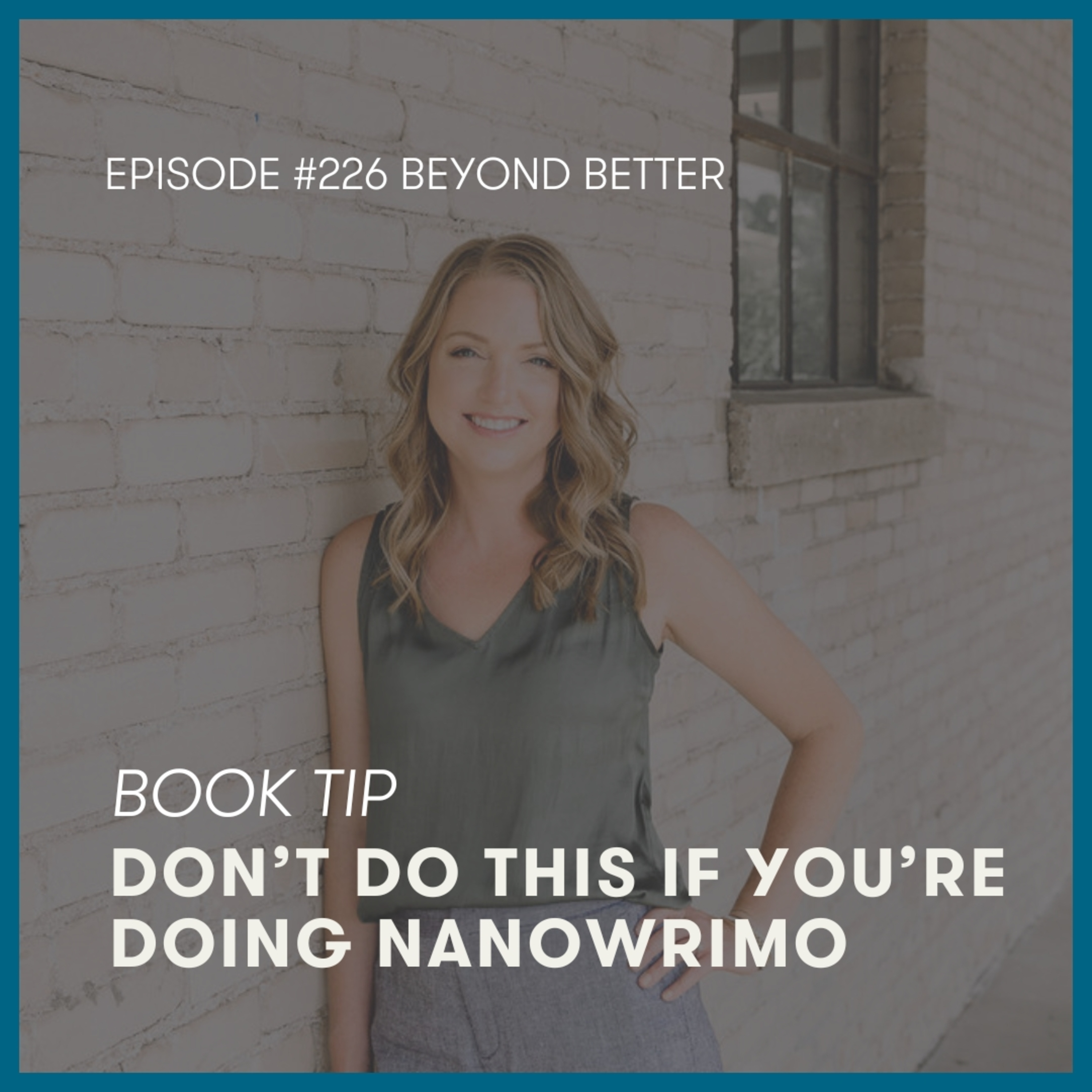 226. Book Tip | Don’t do this if you’re doing NaNoWriMo episode artwork