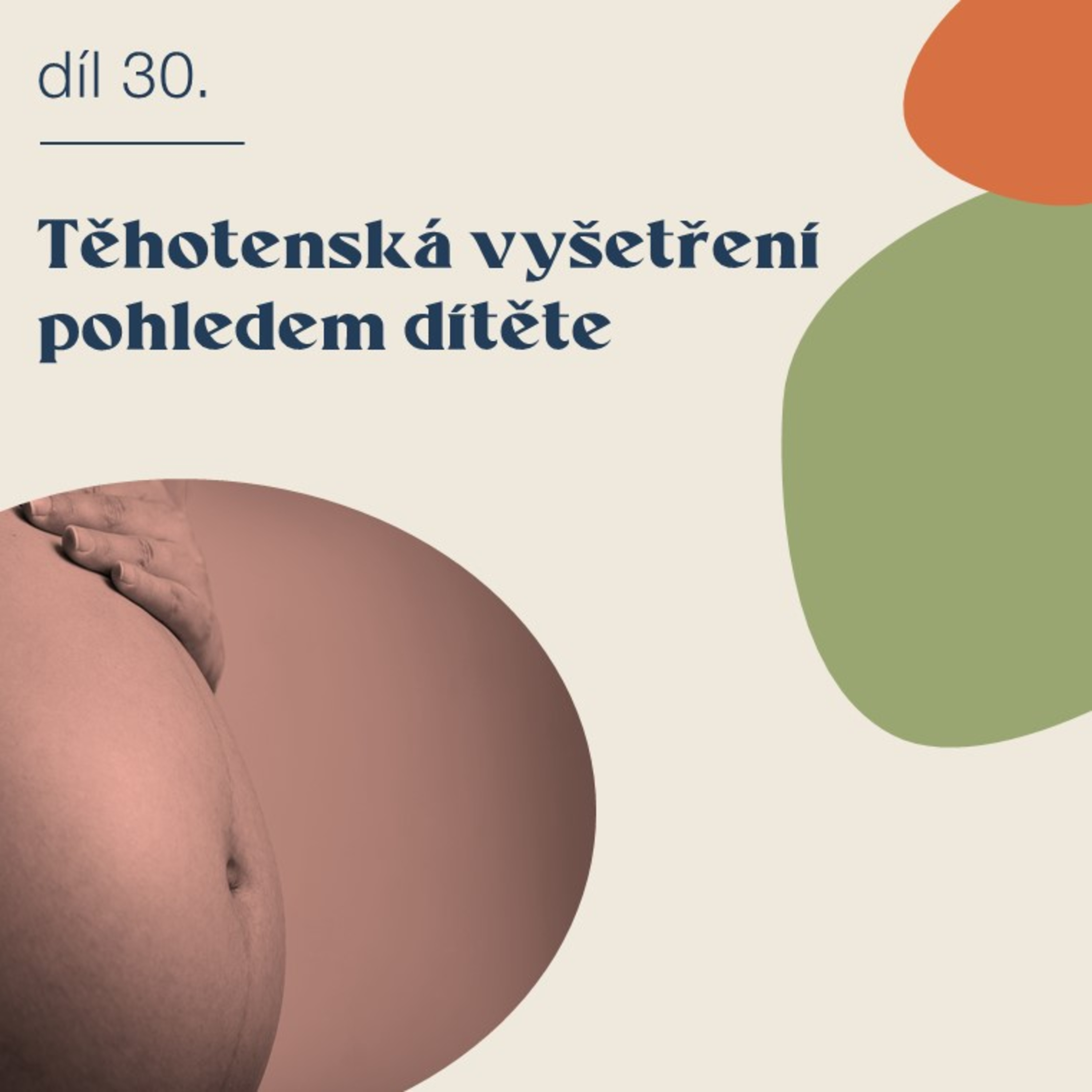 # 30 Těhotenská vyšetření pohledem dítěte episode artwork