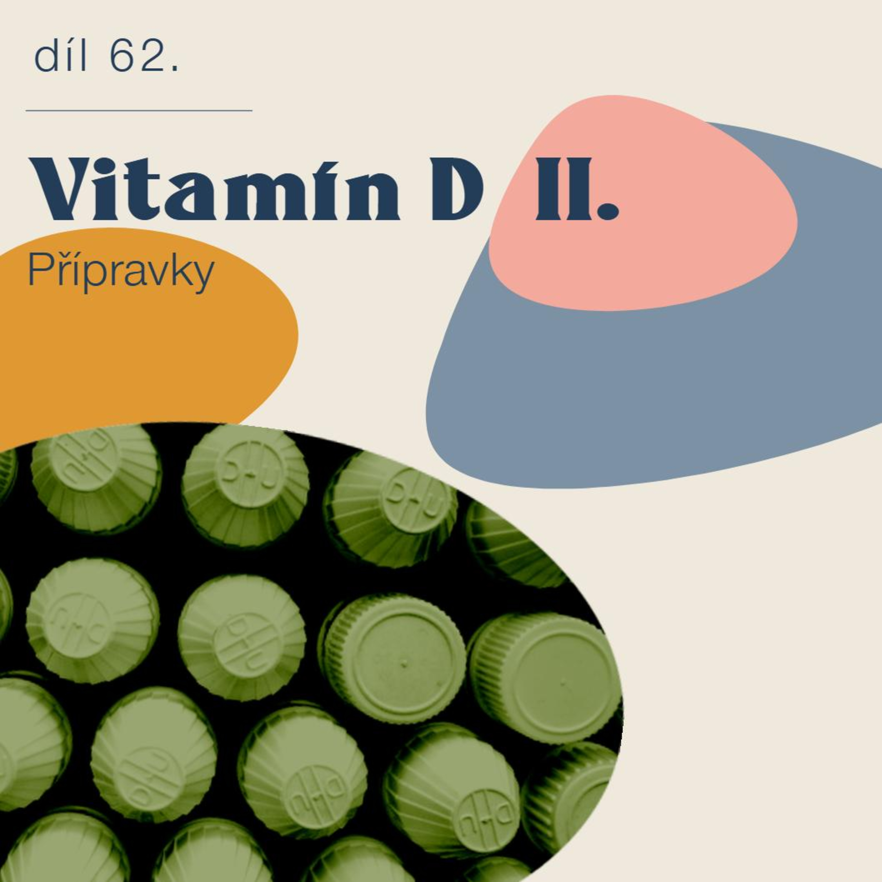 # 62 Vitamin D - přípravky episode artwork