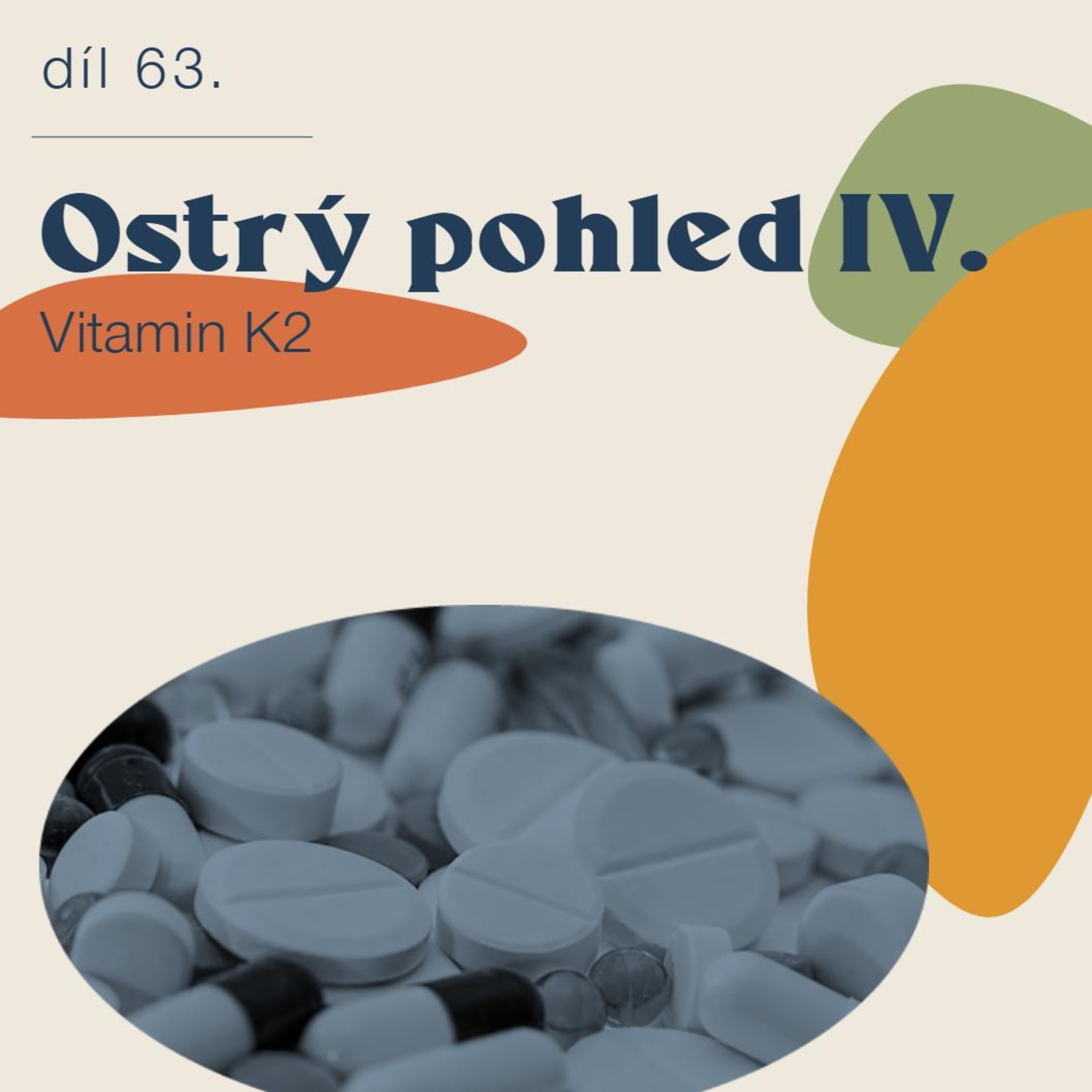 # 63 Ostrý pohled - vitamin K2 episode artwork