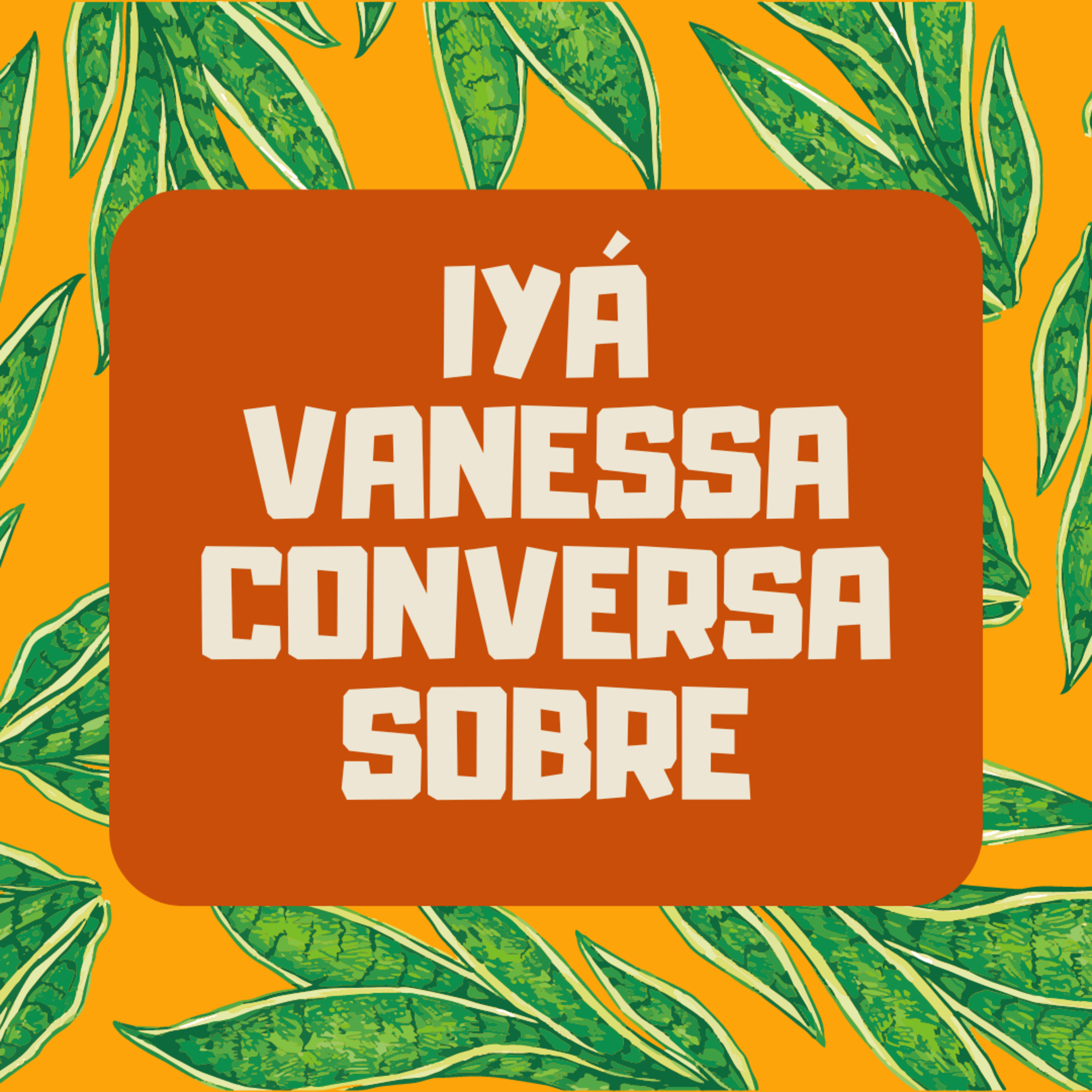 Iyá Vanessa conversa sobre: Técnicas e práticas para o desenvolvimento mediúnico episode artwork