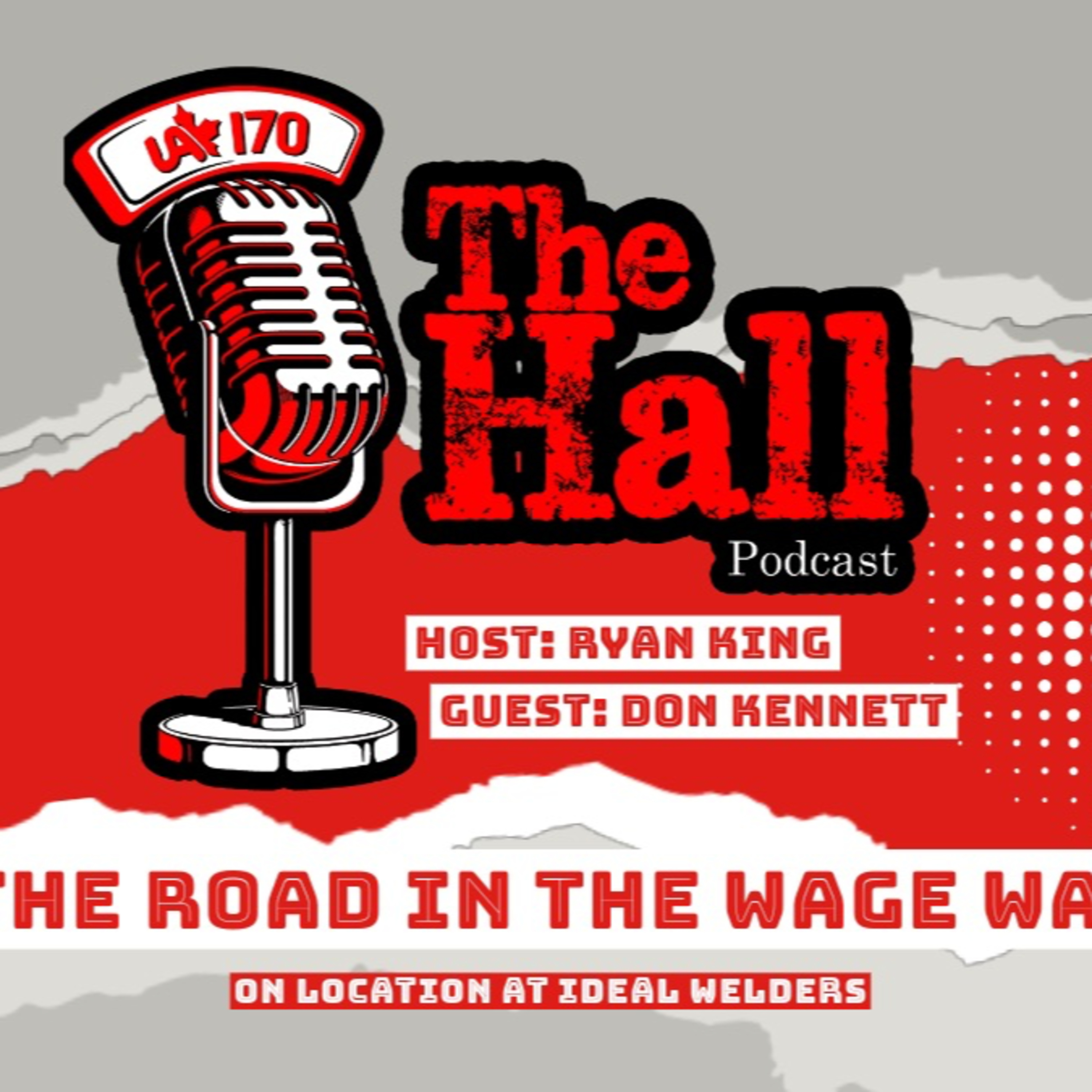 The Hall Podcast Episode 19: Safety First with Don Kennett - Achieving Safety Zero at Ideal Welders! episode artwork