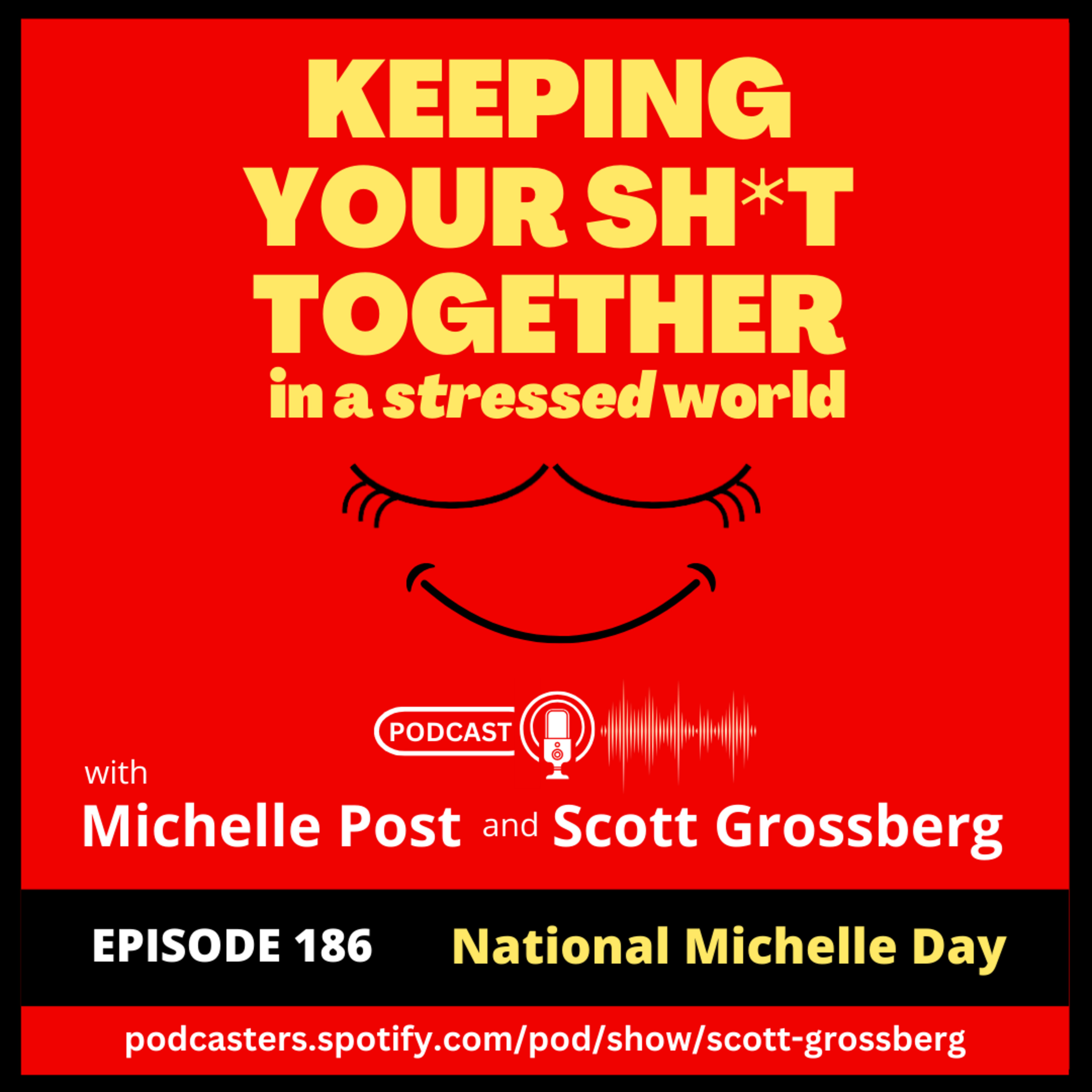 Keeping Your Sh*t Together in a Stressed World with Michelle & Scott
