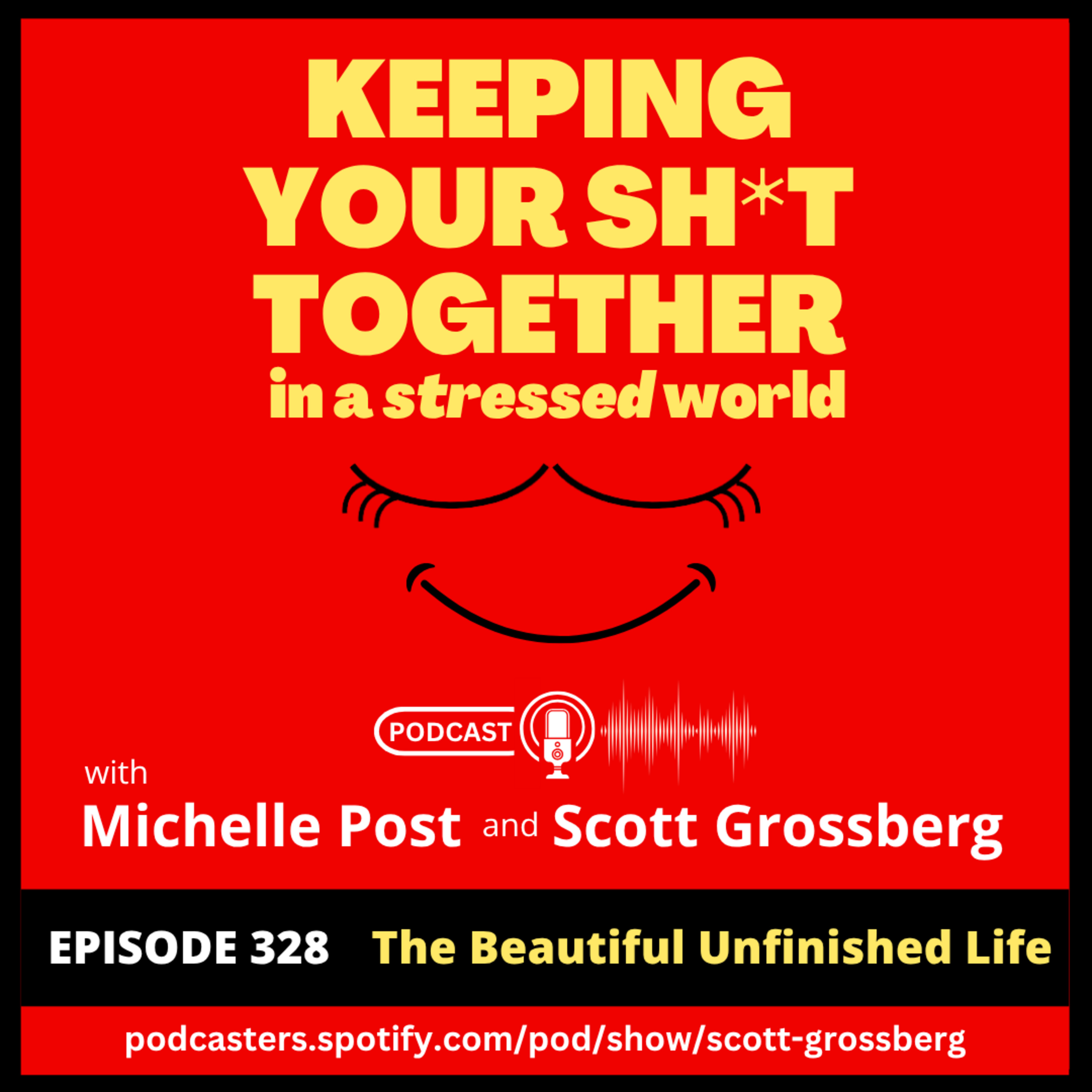 Episode 328 - “The Beautiful Unfinished Life” episode artwork