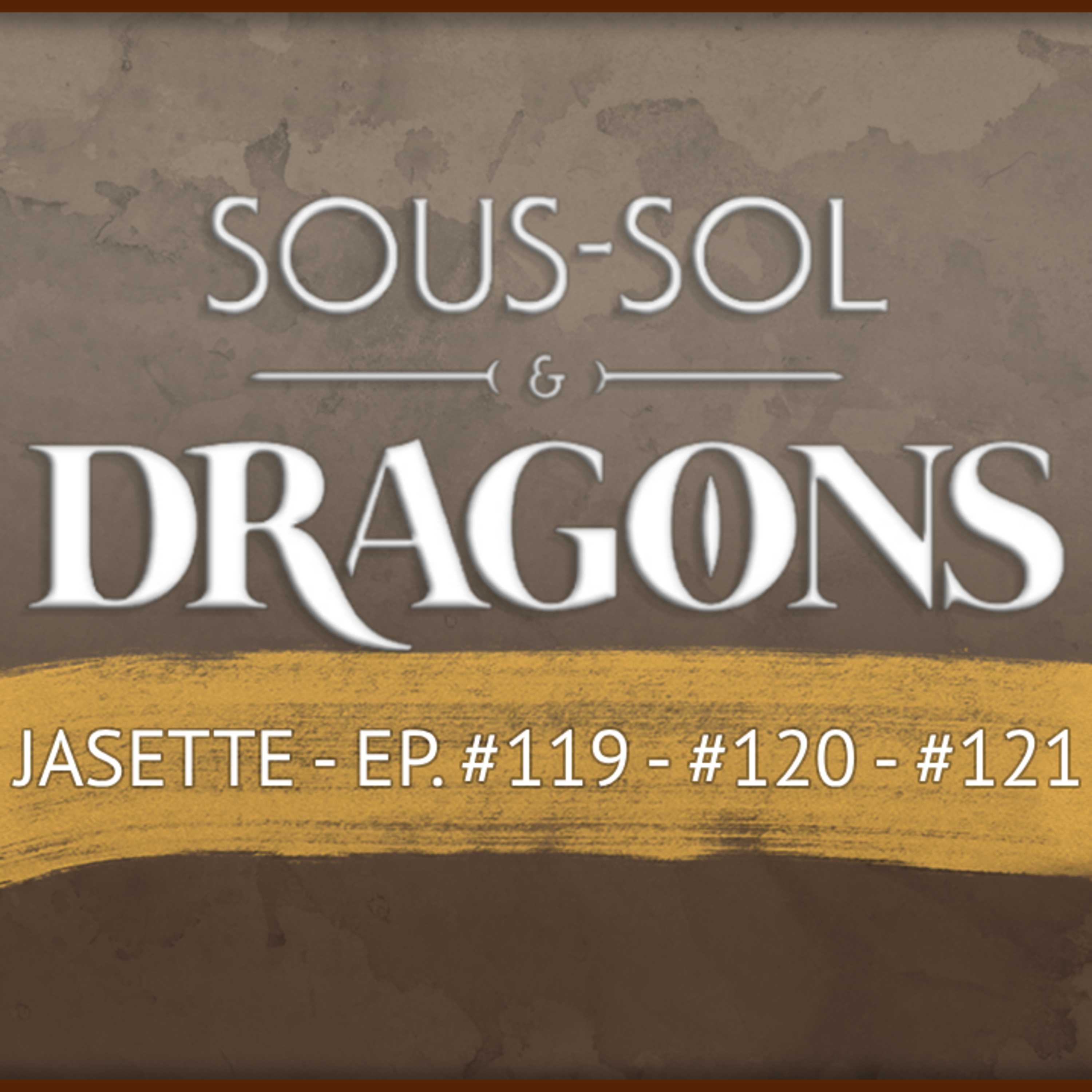 Cover art for the episode Secrets de Sous-sol | Jasette 119 - 121 - Sous-sol et dragons