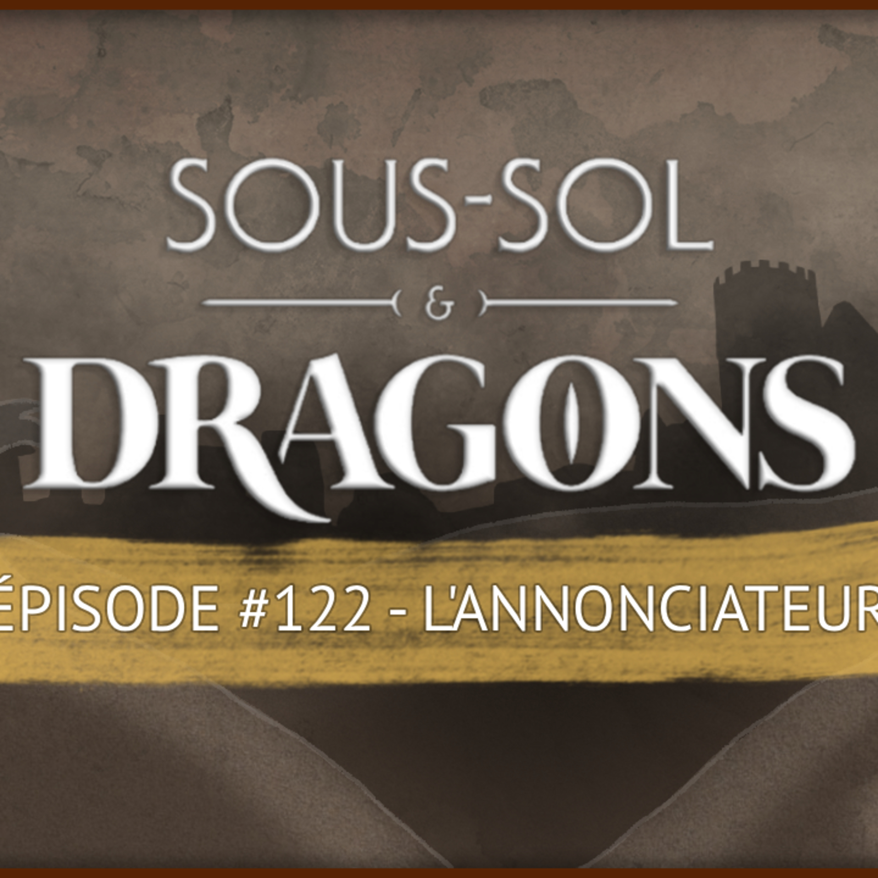 L'annonciateur | Épisode 122 - Sous-sol et dragons