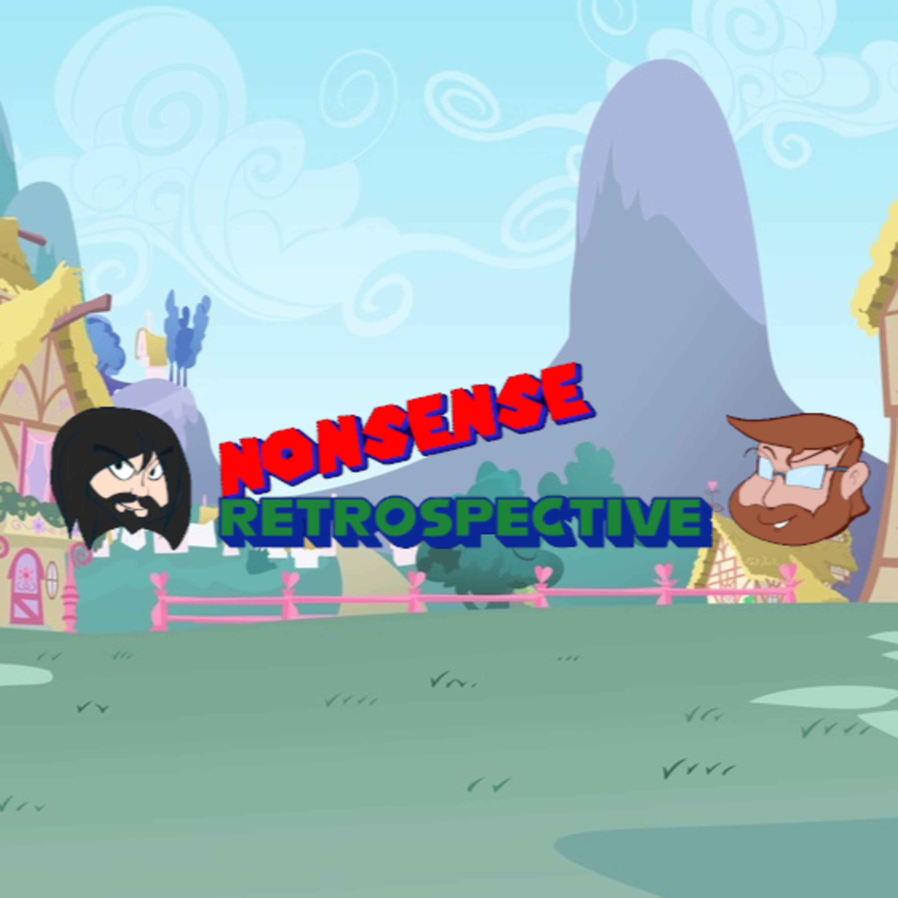 Nonsense Retrospective Episode 89: Top 5 My Little Pony Friendship is Magic Side Ponies! episode artwork
