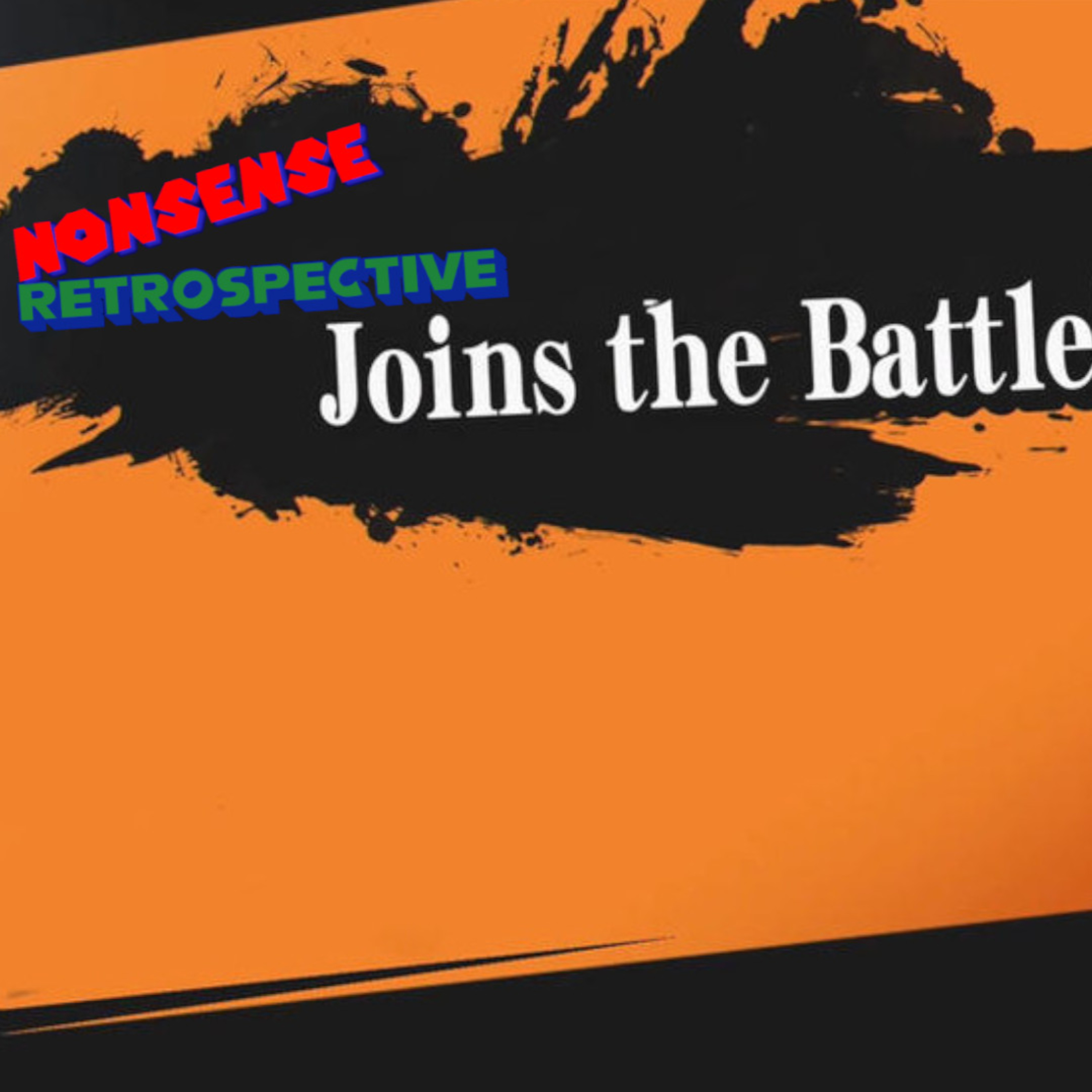 Nonsense Retrospective Episode 132: Another Fantasy Nintendo Smash Cast! episode artwork