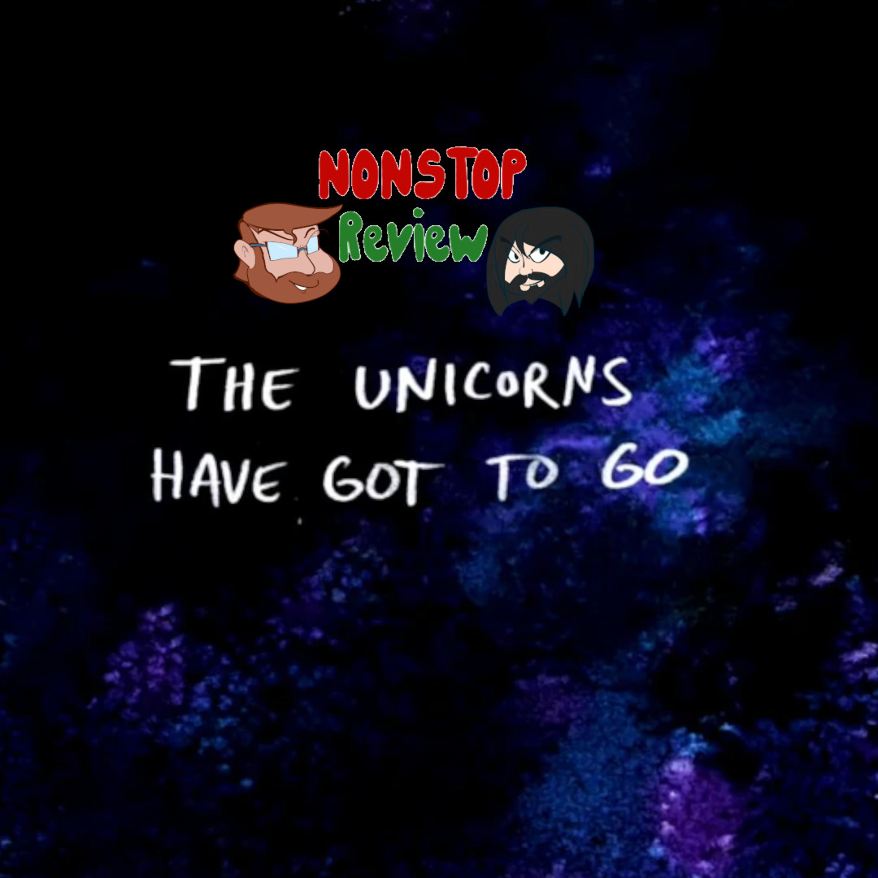 Nonstop Review Episode 134: The Unicorns Have Got to Go episode artwork
