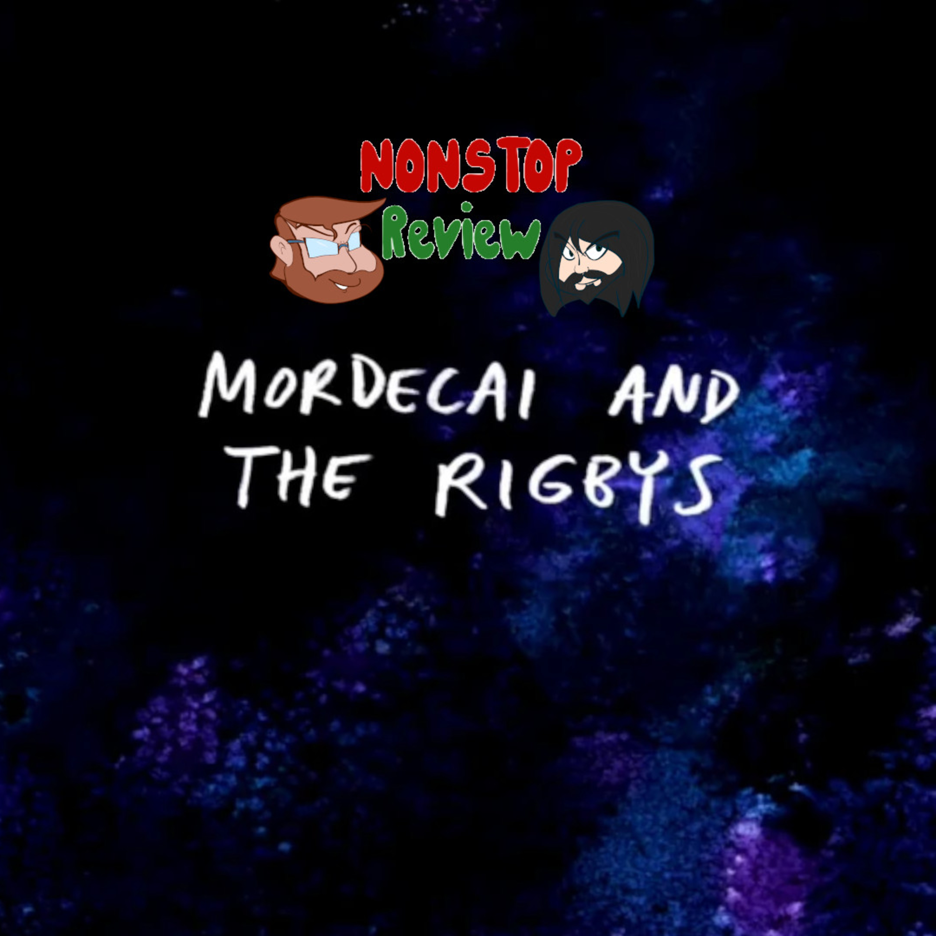 Nonstop Review Episode 138: Mordecai and the Rigbys episode artwork