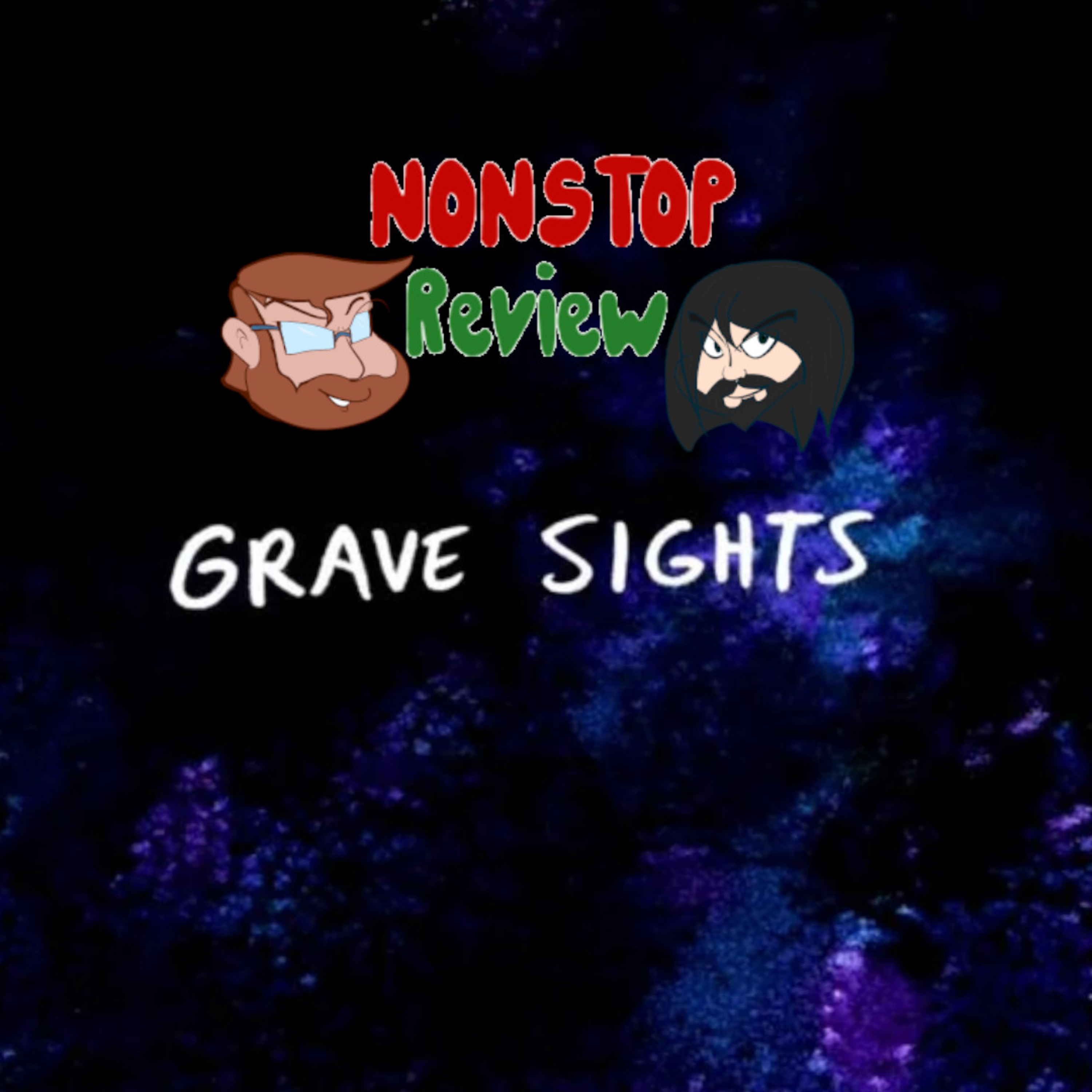 Nonstop Review Episode 158: Grave Sights episode artwork
