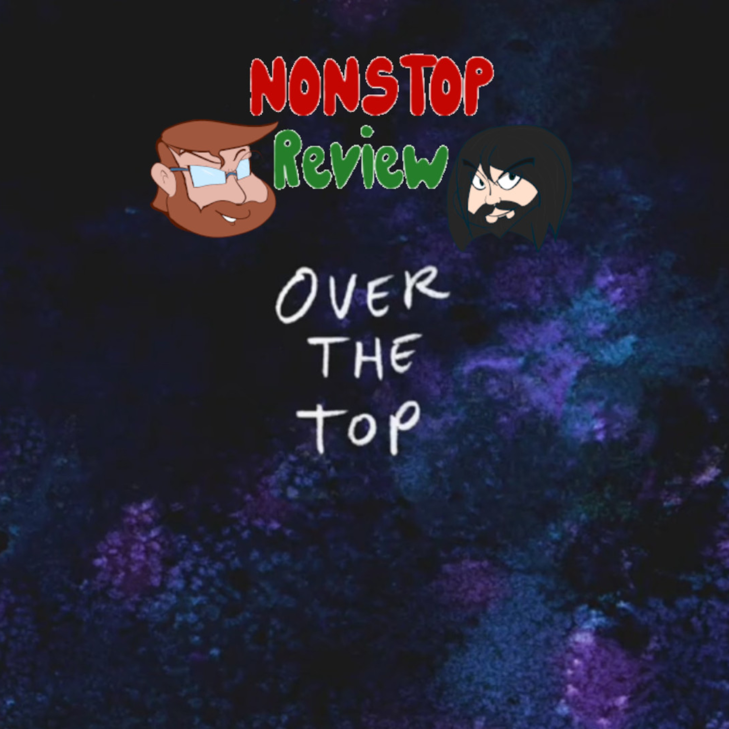 Nonstop Review Episode 160: Over the Top episode artwork
