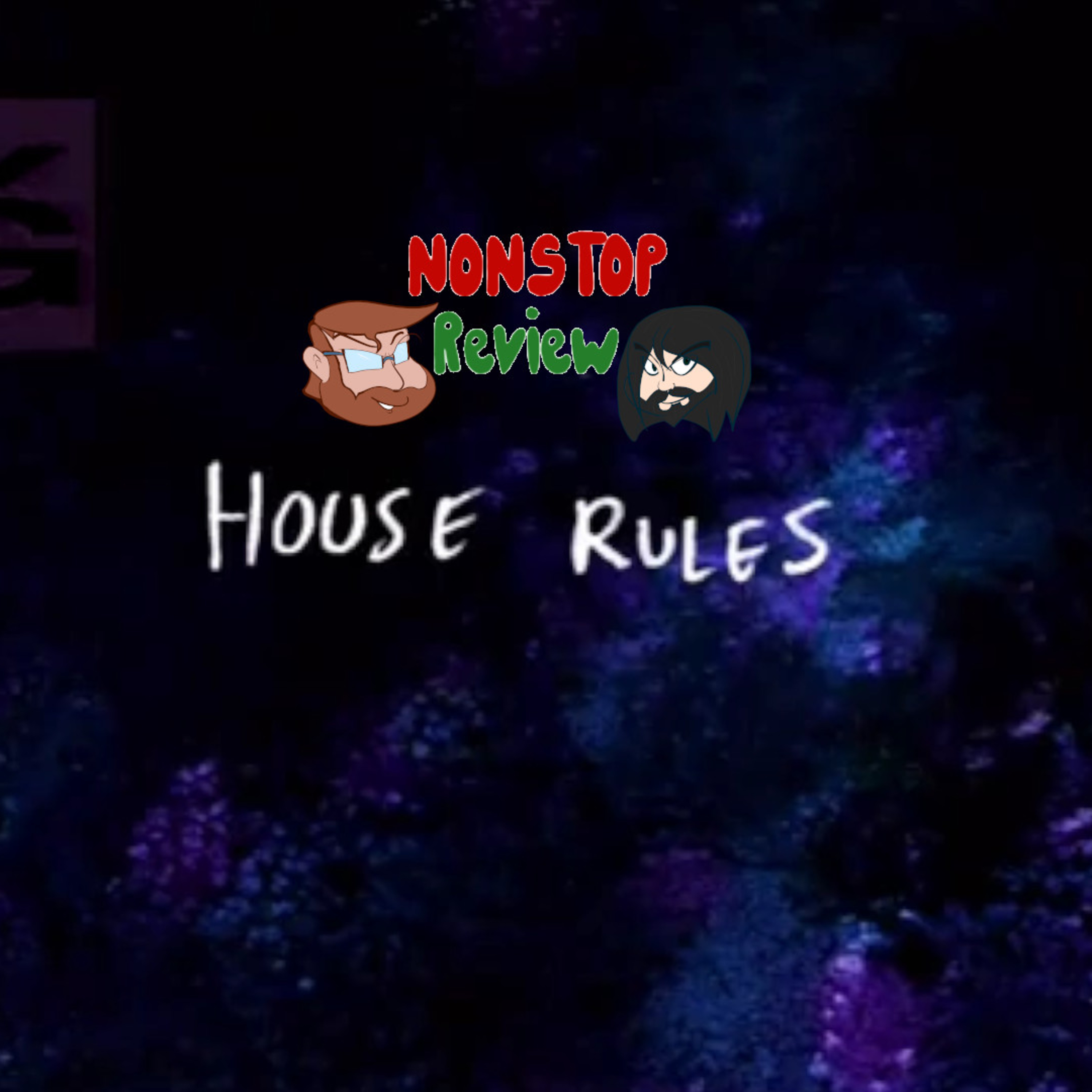 Nonstop Review Episode 176: House Rules episode artwork