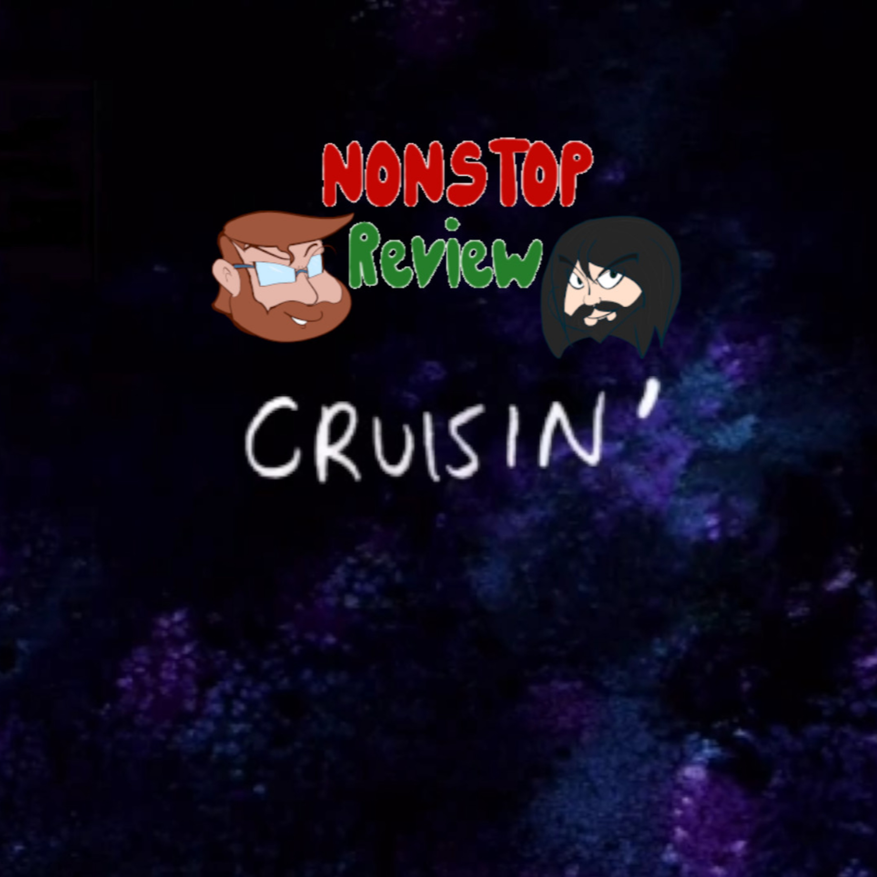 Nonstop Review Episode 178: Cruisin' episode artwork