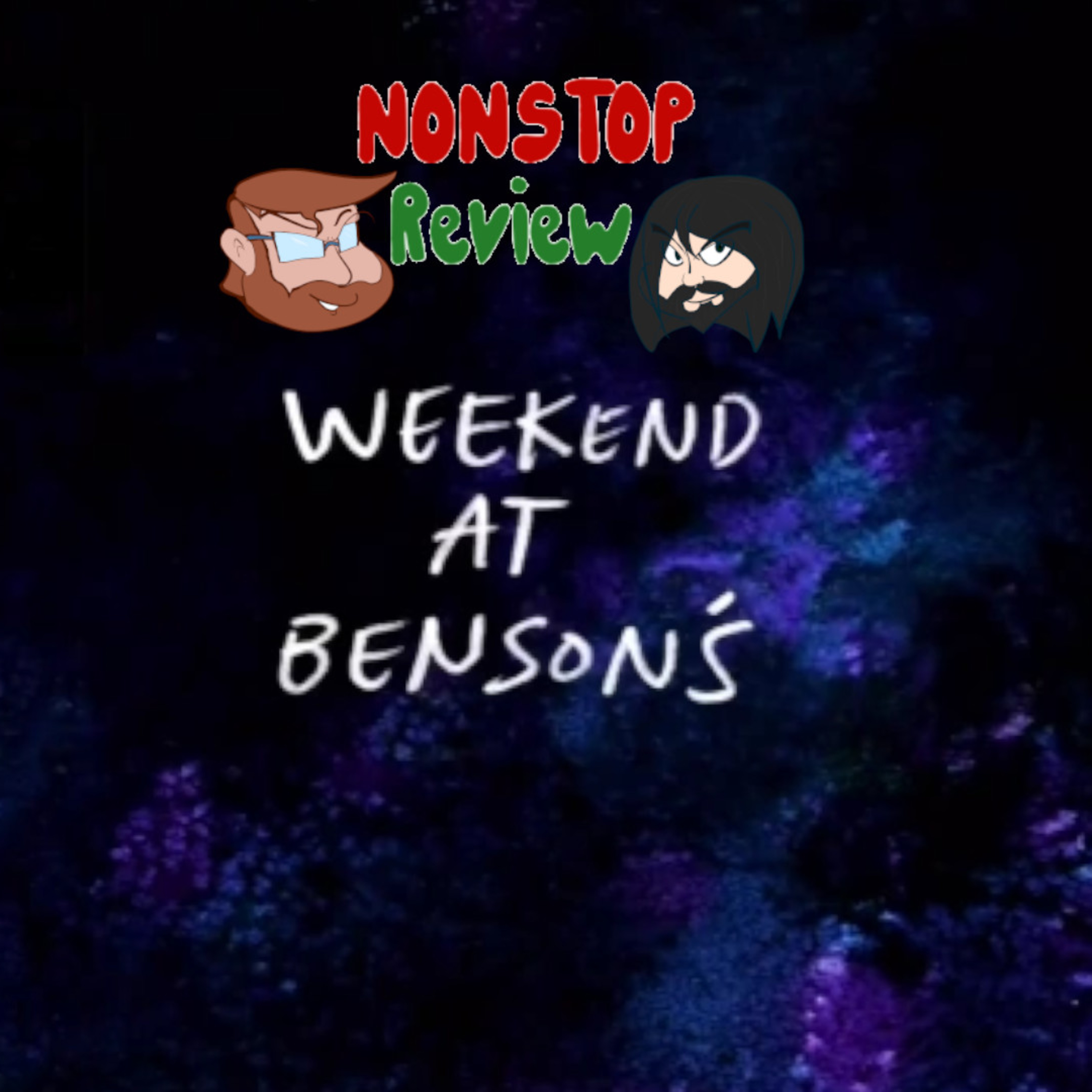 Nonstop Review Episode 180: Weekend at Benson's episode artwork