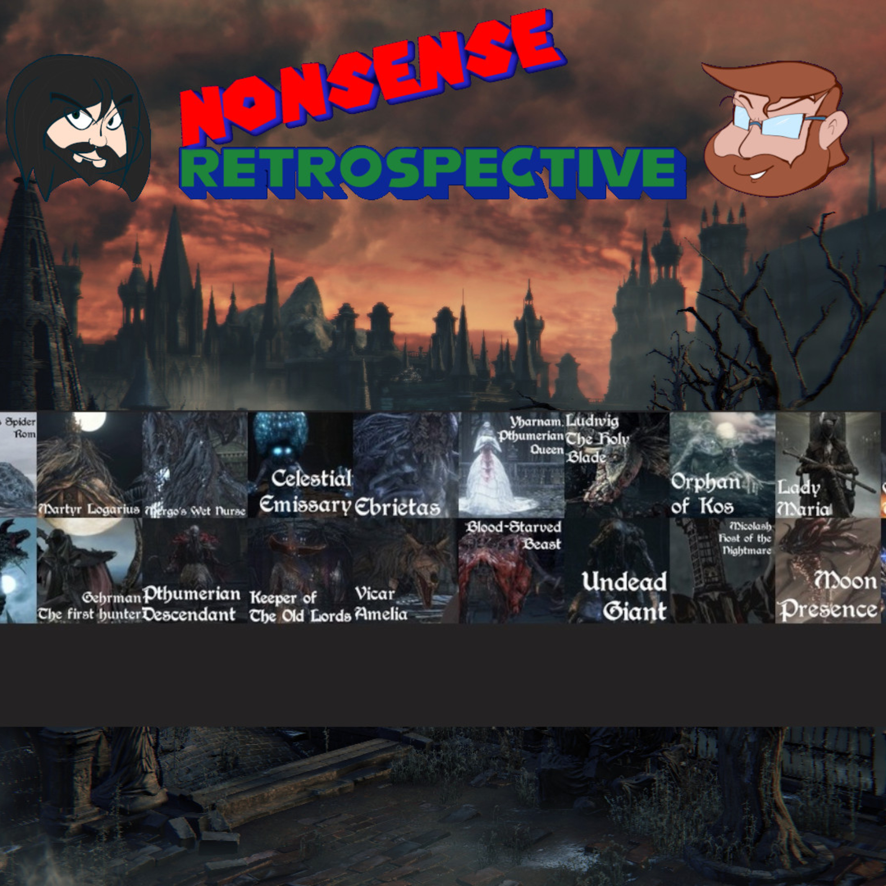 Nonsense Retrosepctive Episode 185: Bloodborne Boss Tier-List episode artwork