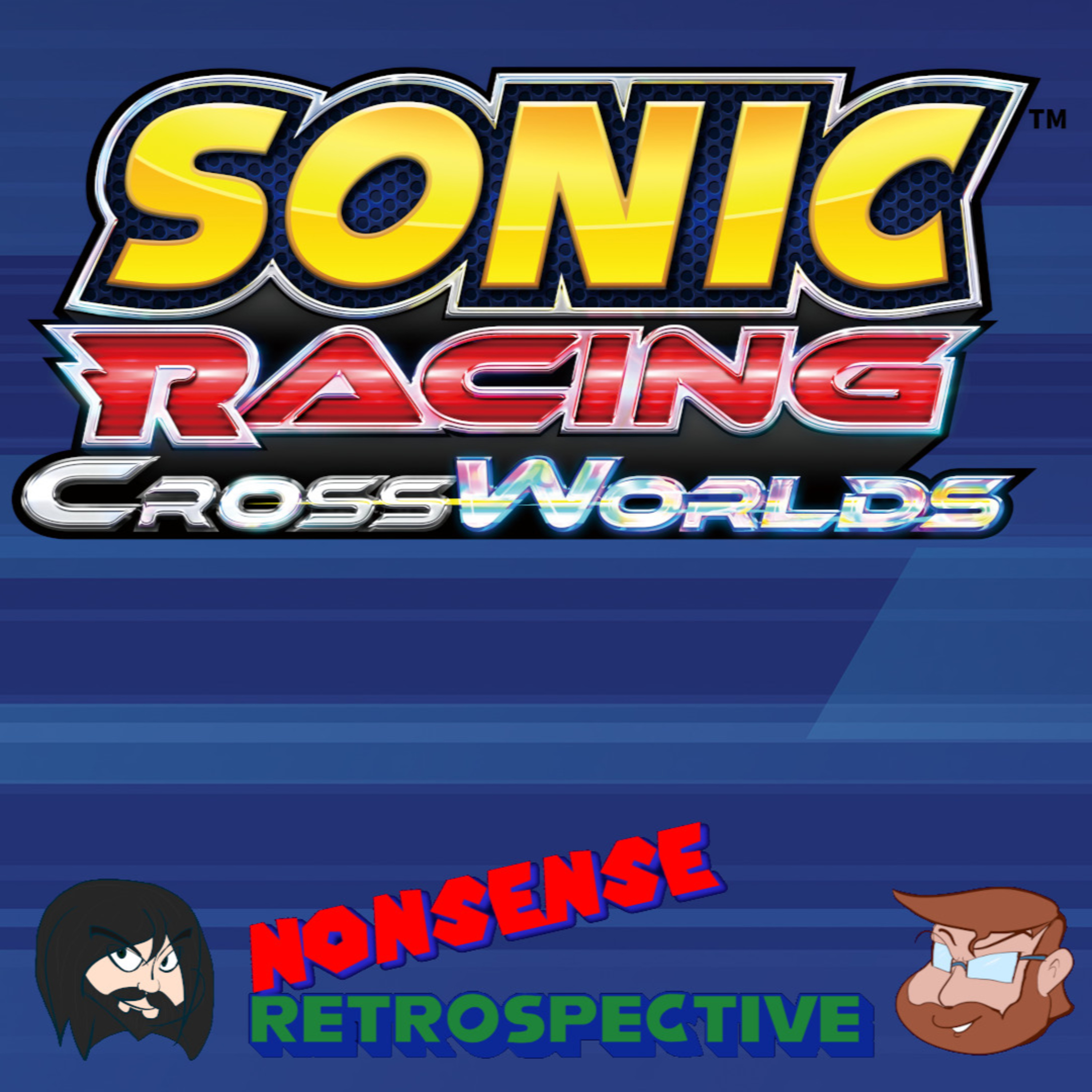 Nonsense Retrospective Episode 214: Sonic Racing: Crossworlds - Fantast Booking! episode artwork