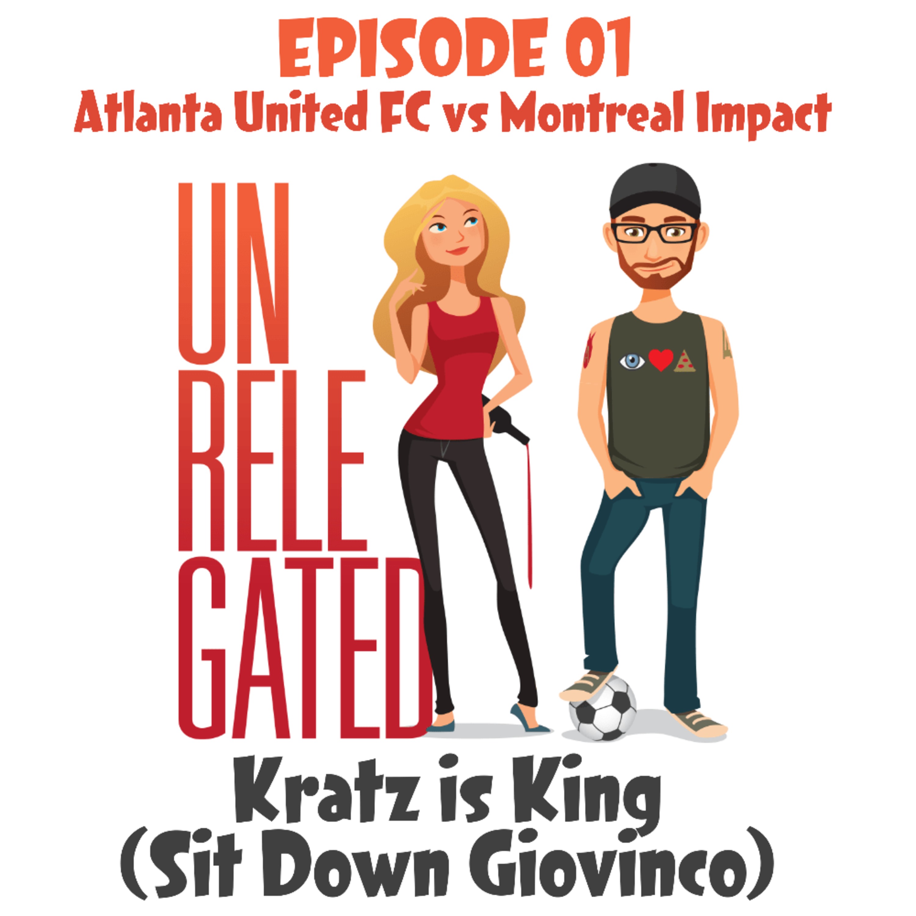 Unrelegated – #01 – Kratz is King (Sit Down Giovinco)