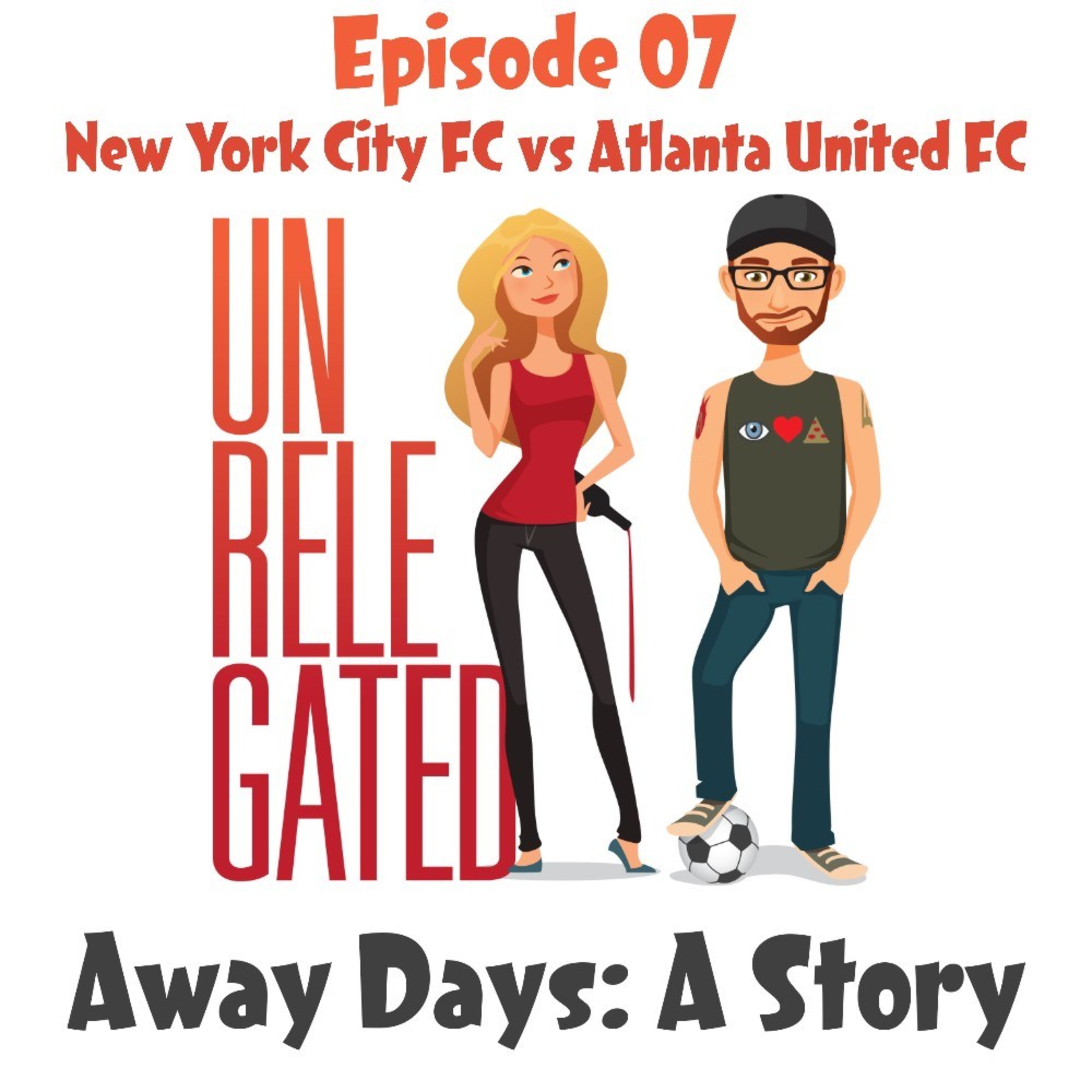 Unrelegated – #07 – Away Days: A Story