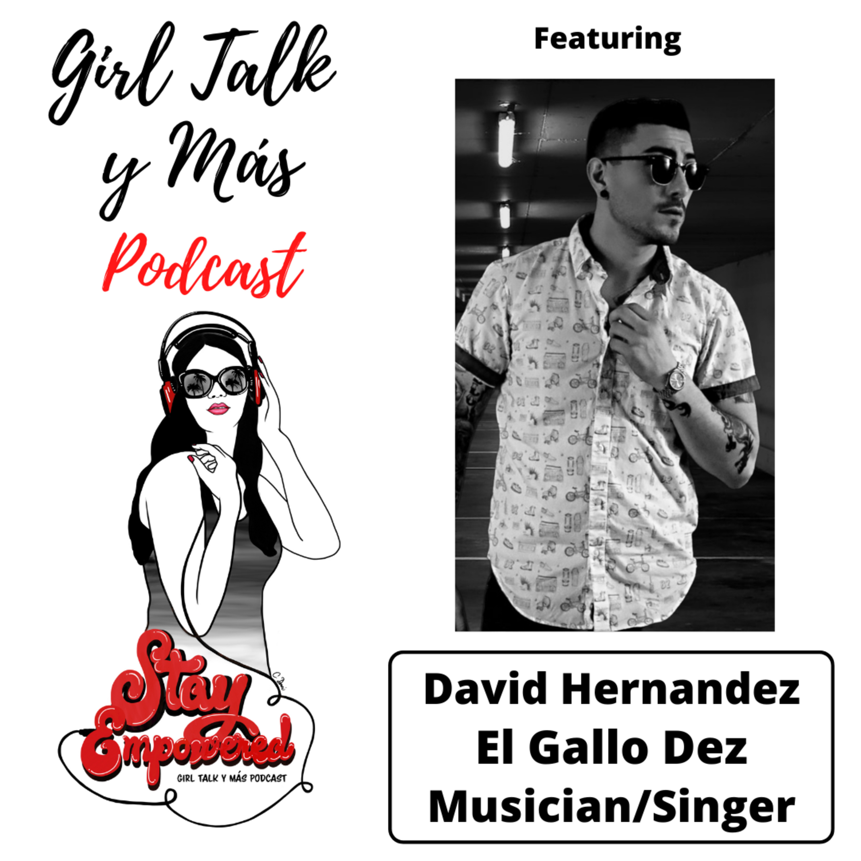 Girl Talk y Mas Podcast - David Hernandez El Gallo Dez episode artwork