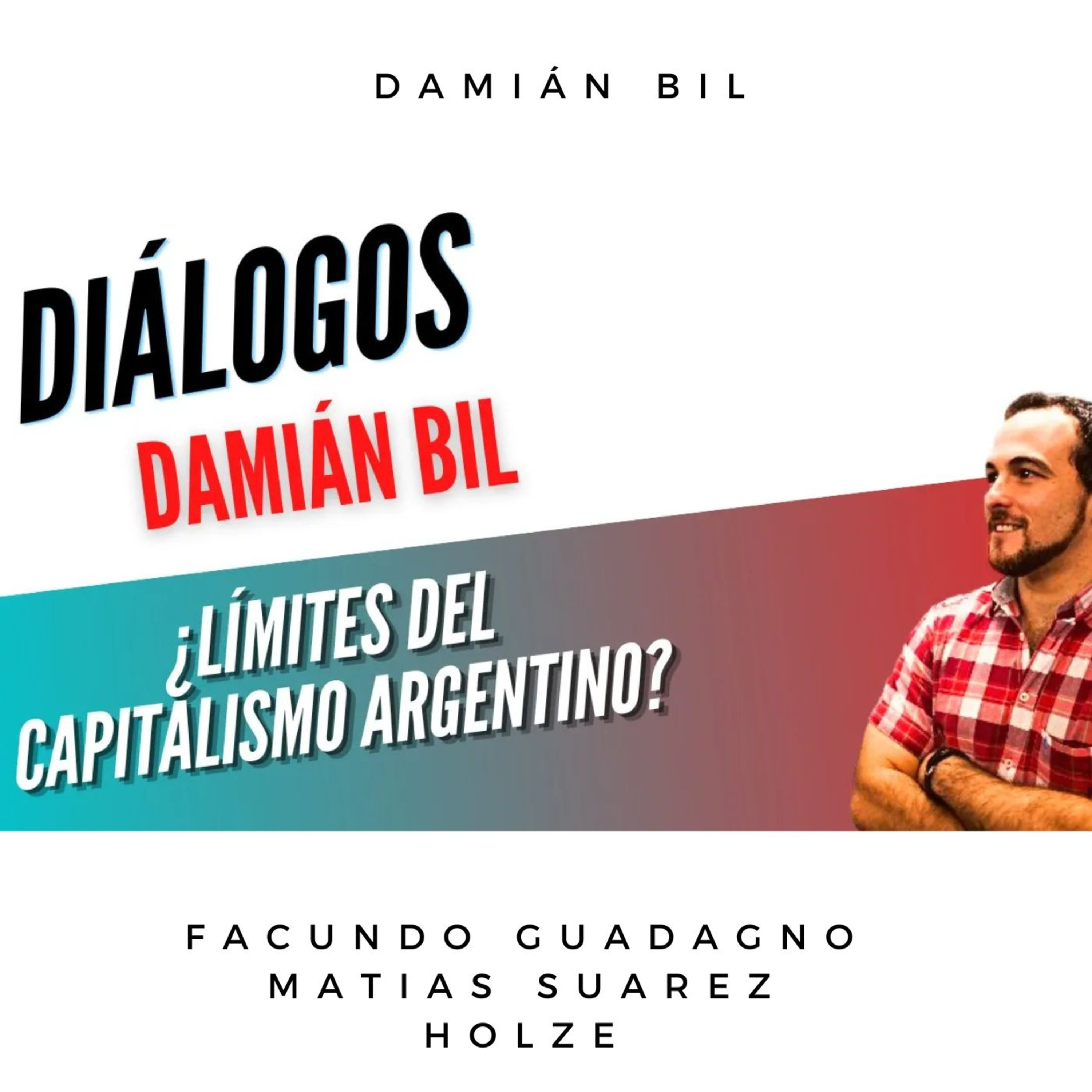 Diálogos Podcast - Facundo Guadagno/Matías Suarez Holze