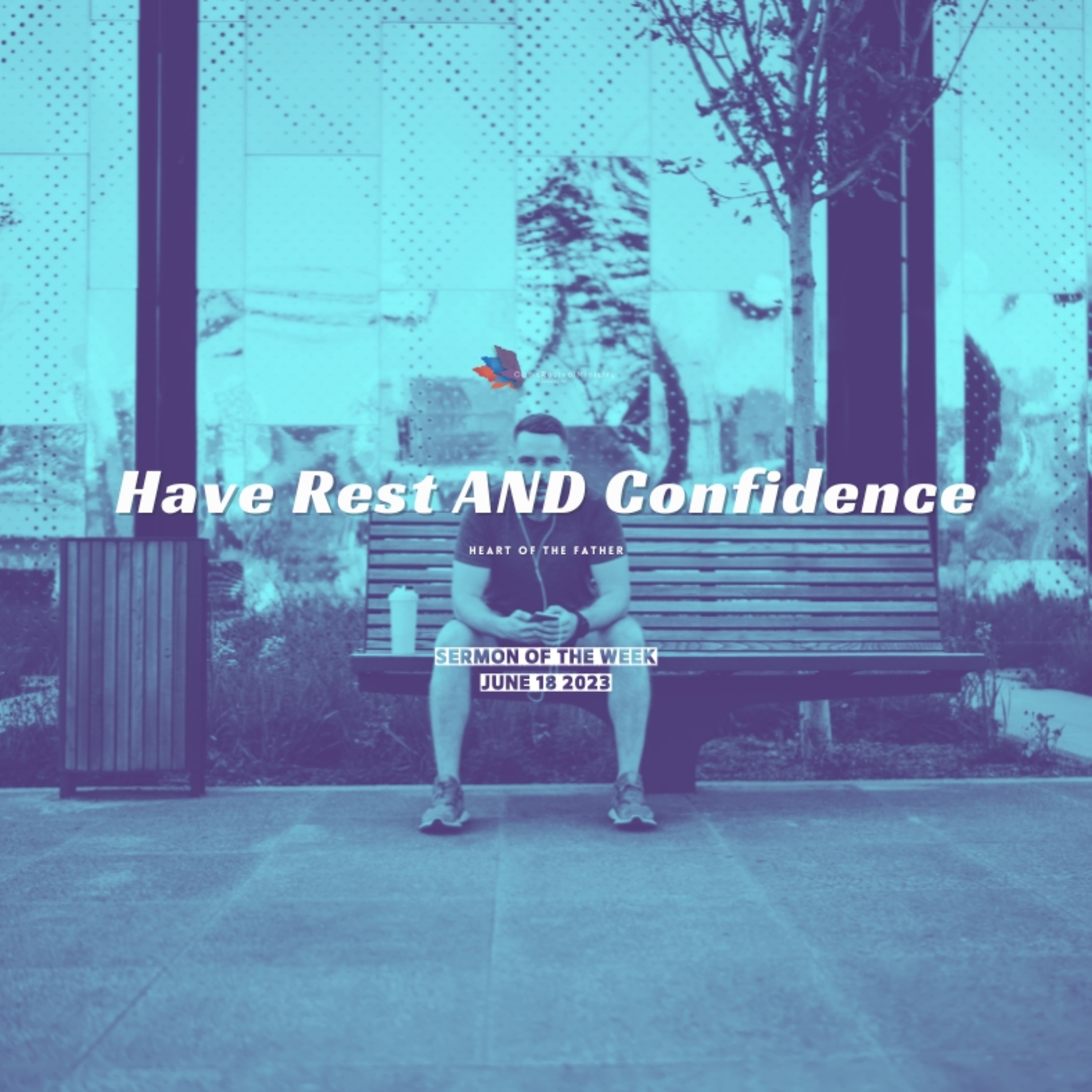 Daniel McGeer | Rest and Confidence, living in the Father's Love | June 18 2023