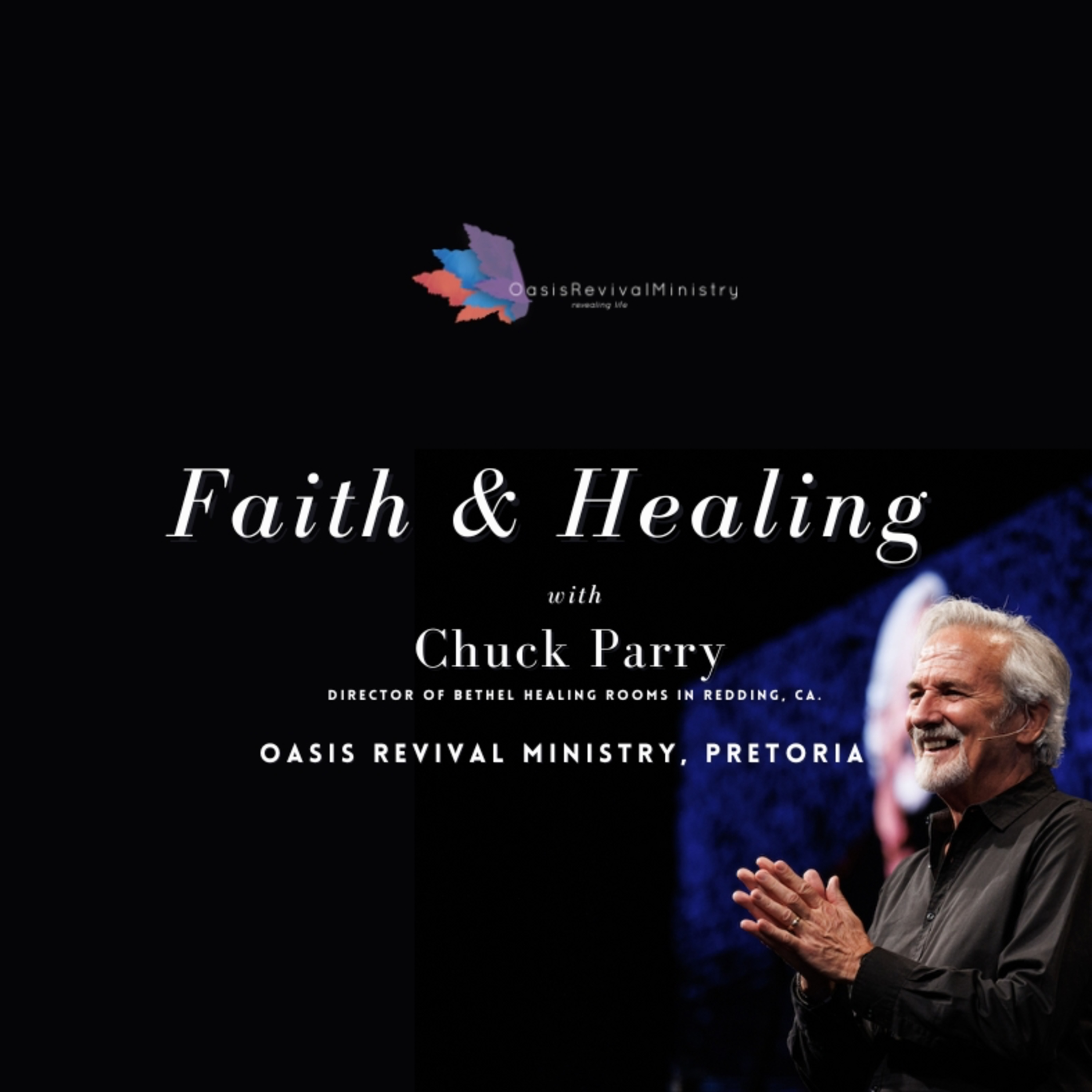Chuck Parry | Healing Activated, The Free Gift of His Presence | September 20 2023