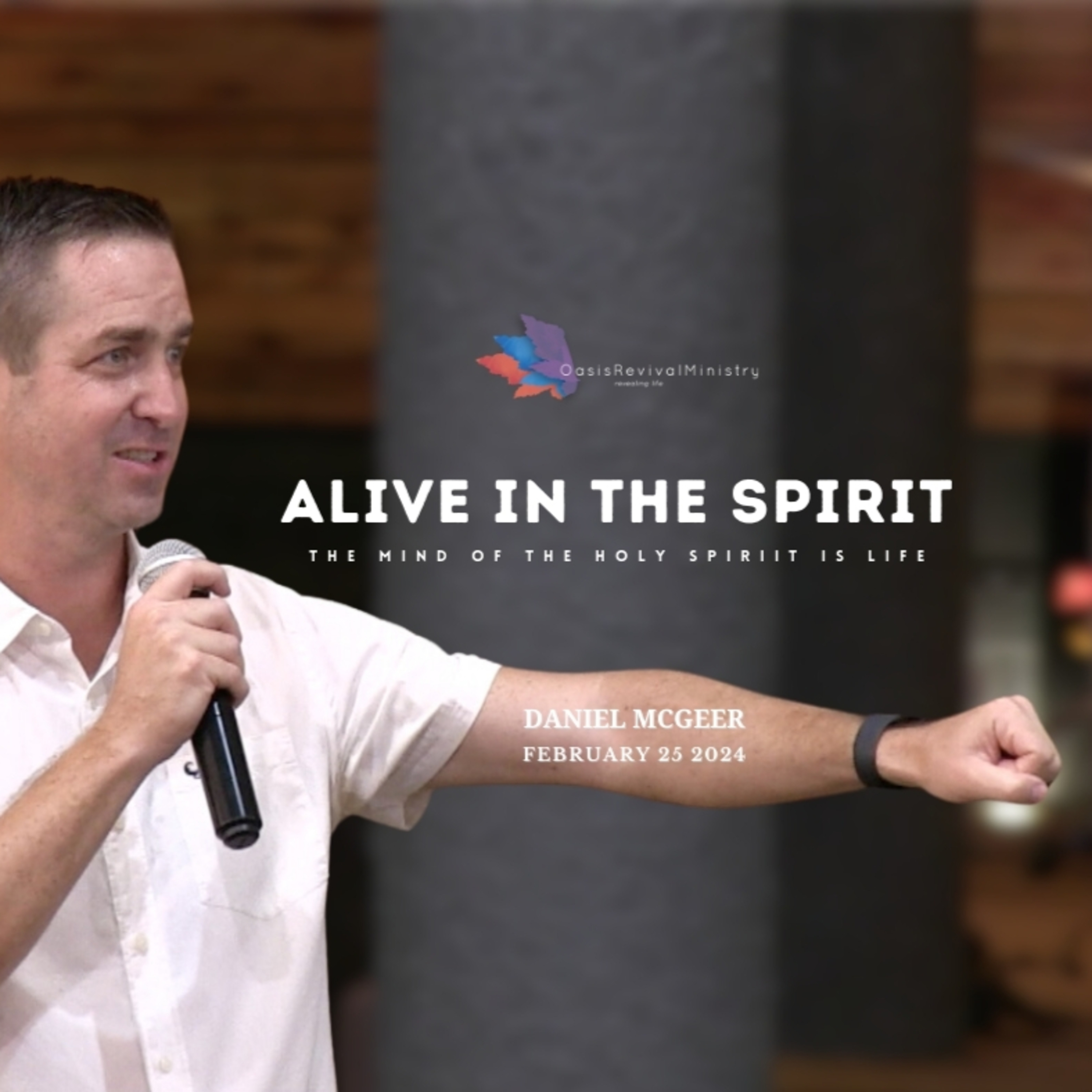Daniel McGeer | Alive In The Spirit | February 25 2024