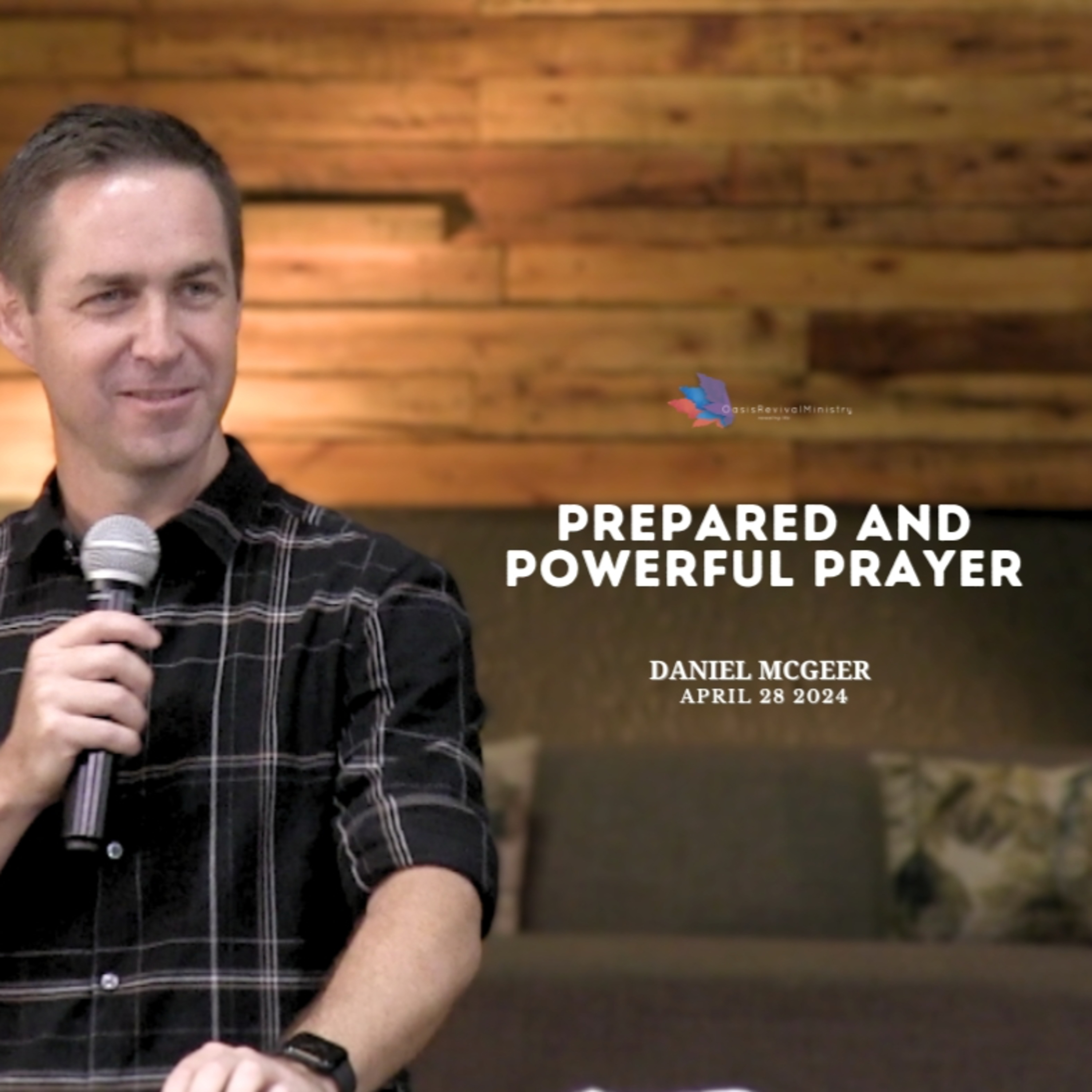 Daniel McGeer | Prepared and Powerful Prayer | April 28 2024