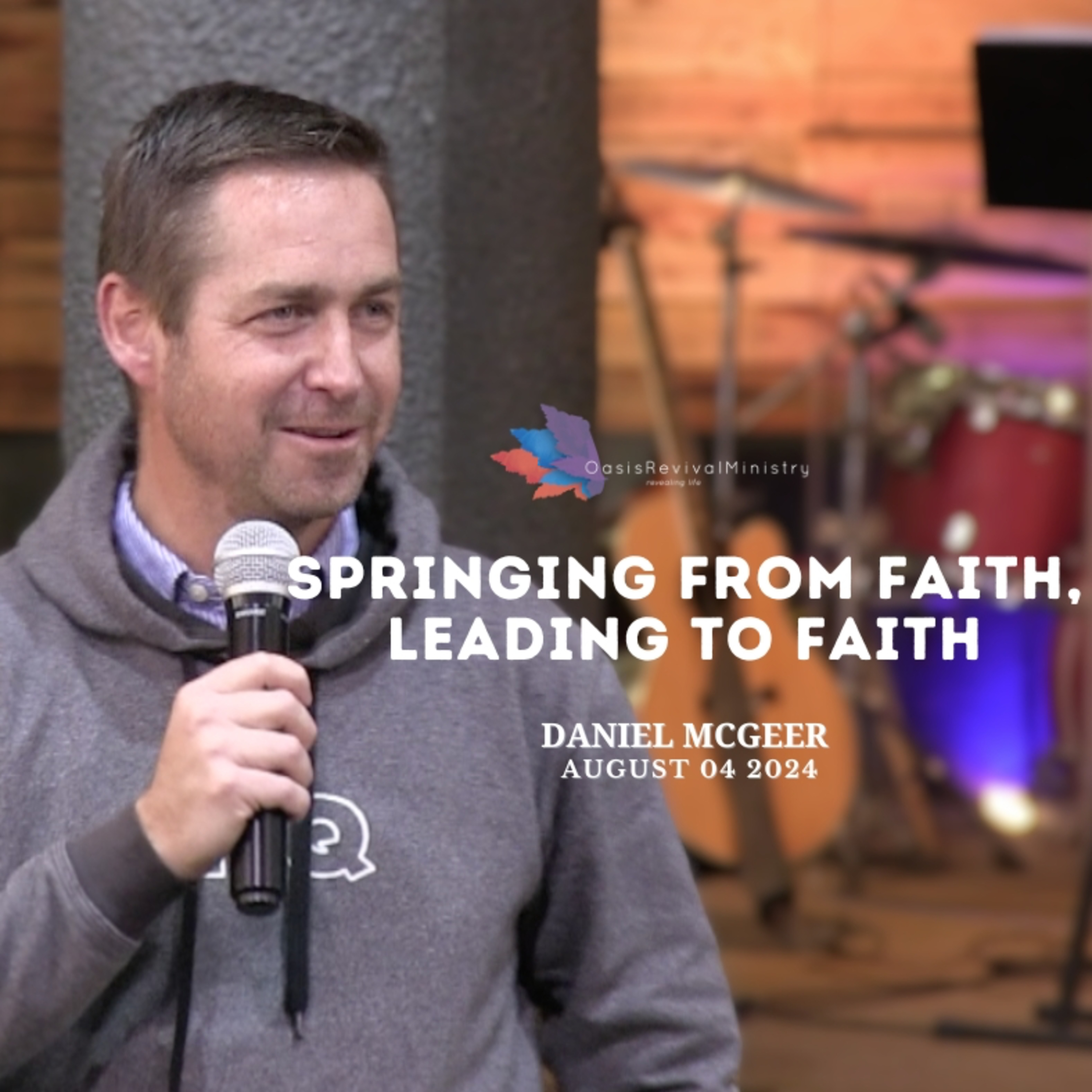 Daniel McGeer | Springing from Faith, Leading to Faith | August 04 2024 episode artwork