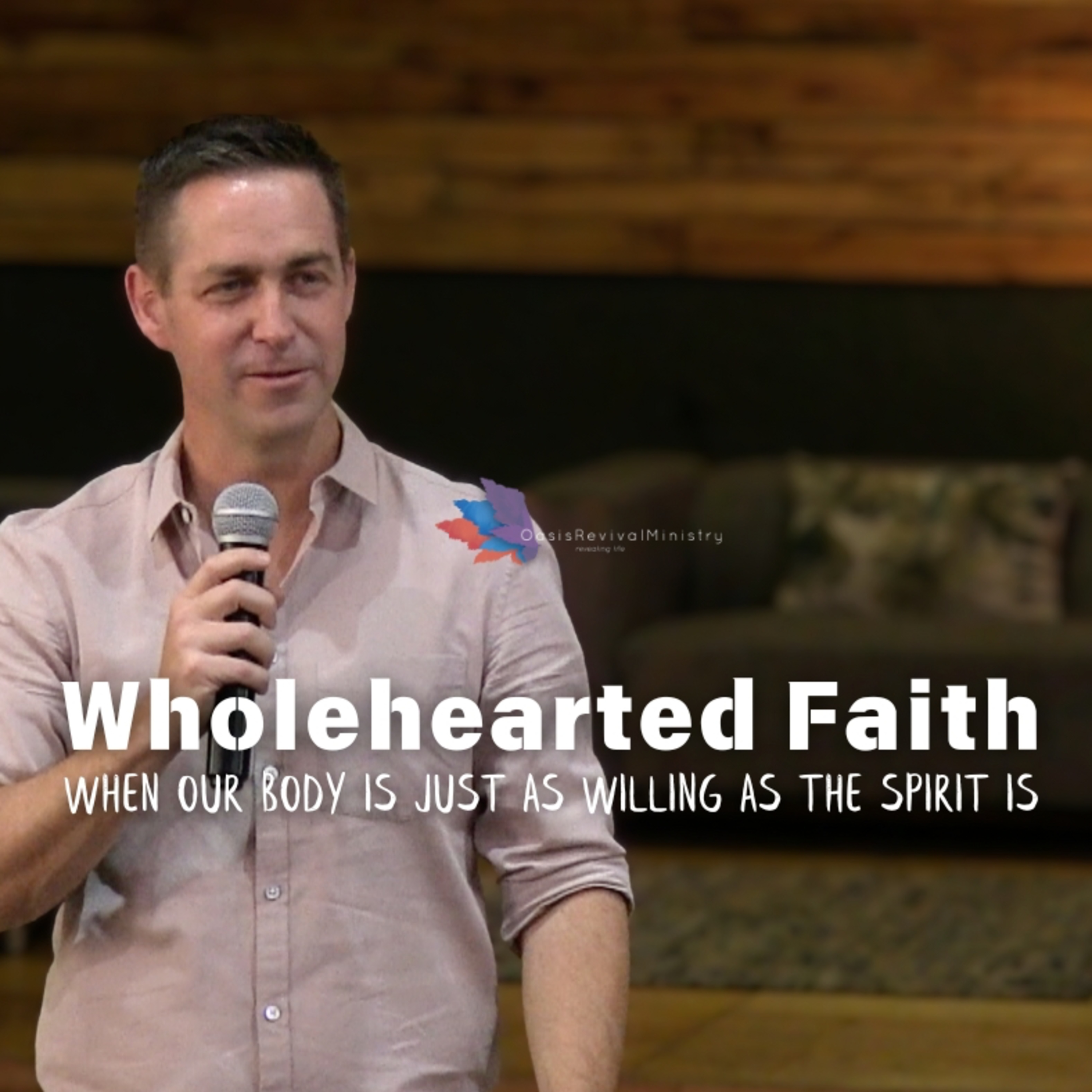 Daniel McGeer | From Spirit to Body: Wholehearted Faith in God’s Promises | August 31 2025