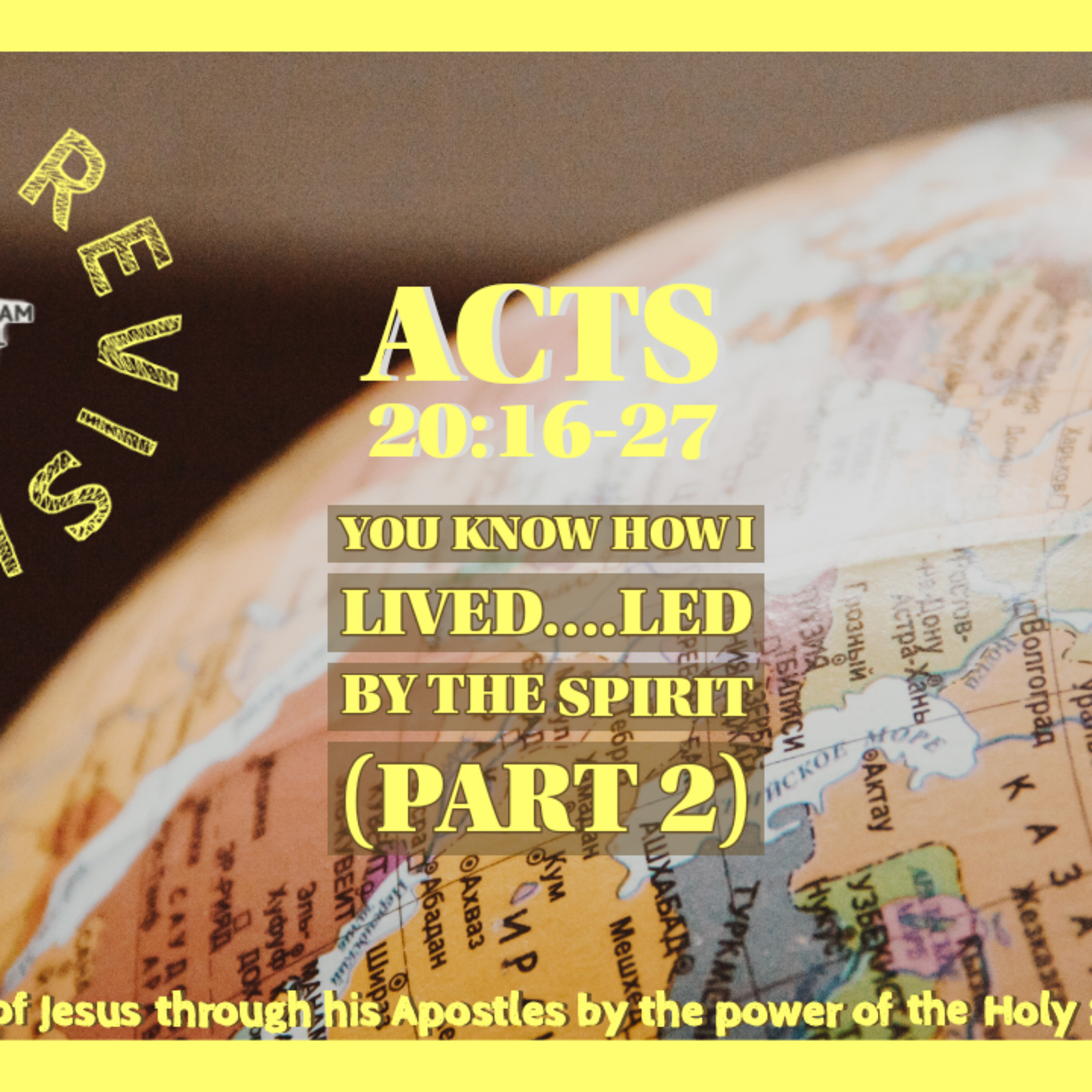 Acts Revisited: You Know How I Lived……Led By The Spirit (Part 2) | Acts 20:16-27 episode artwork