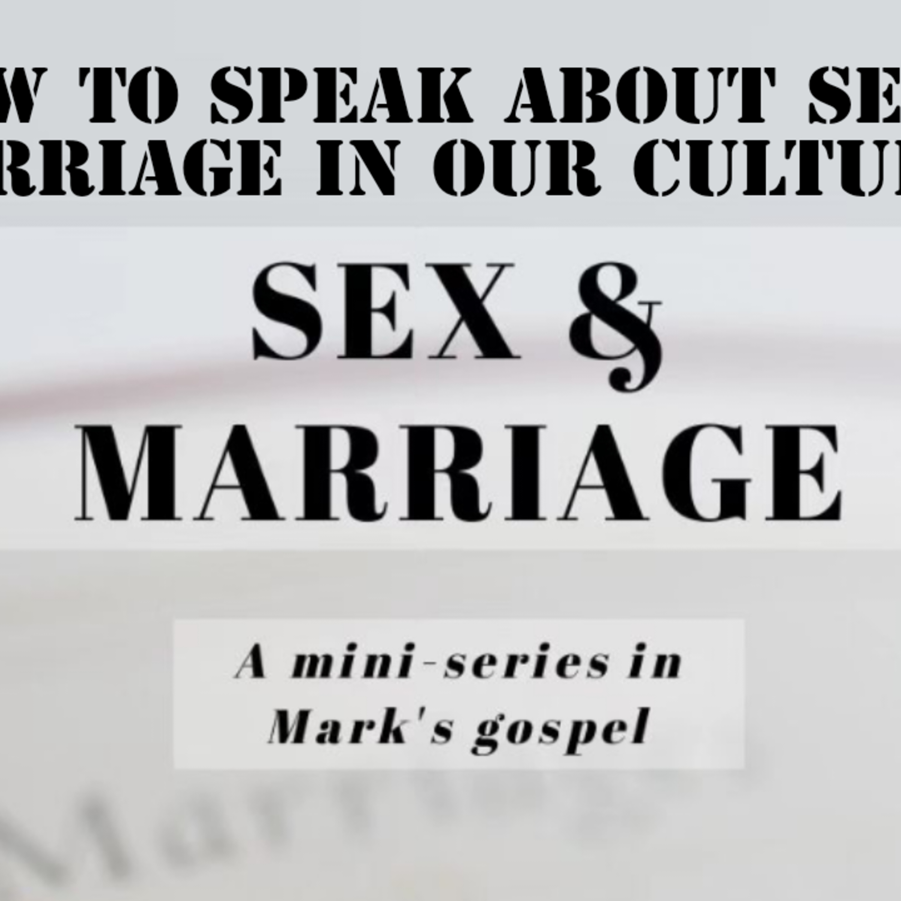 Sex & Marriage: How To Speak About Sex & Marriage In Our Culture? - Part 2 | 1 Peter 3, 1 Cor 6 episode artwork