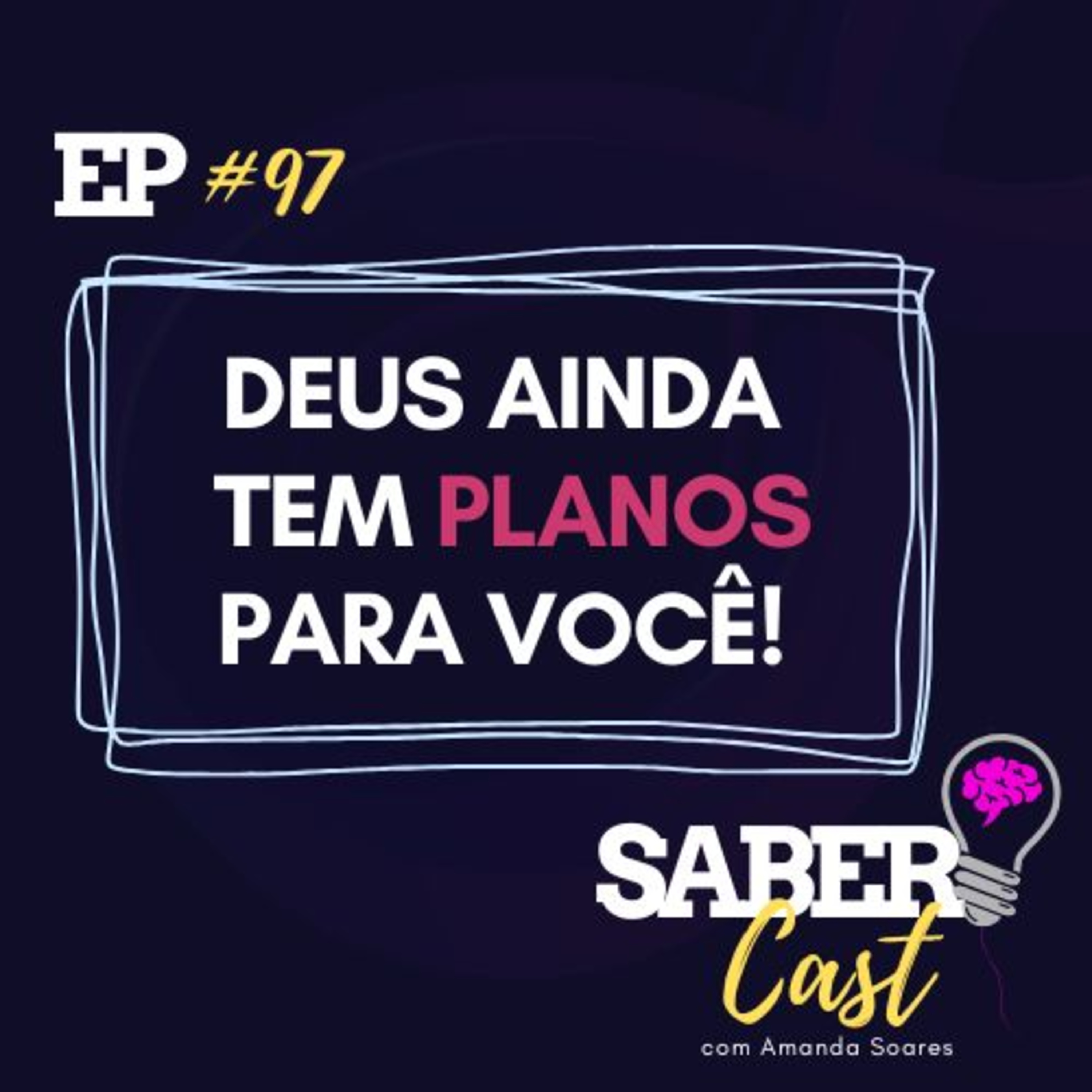 SaberCast #097 - Deus ainda tem planos pra você! episode artwork