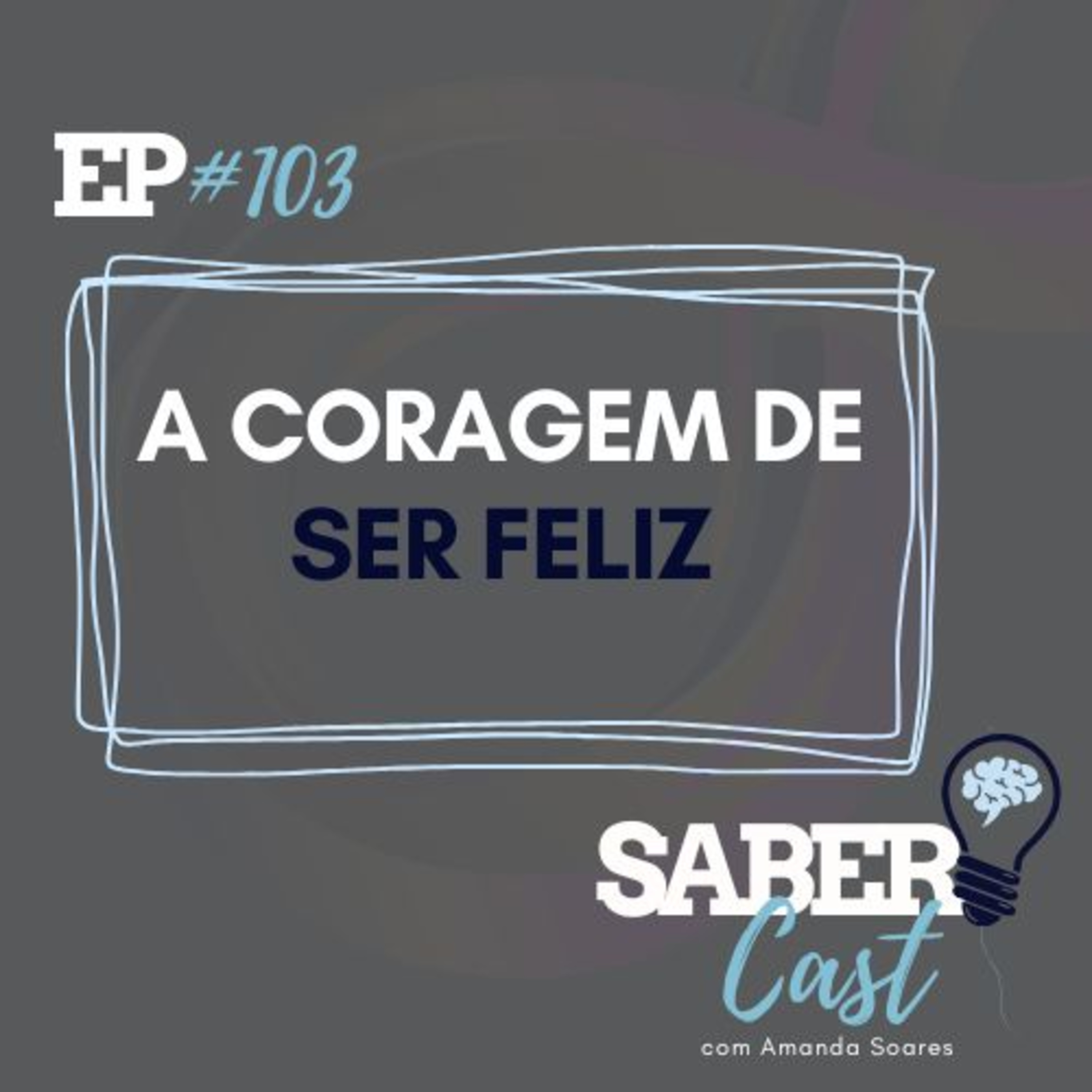 SaberCast #103 - Coragem de ser feliz episode artwork