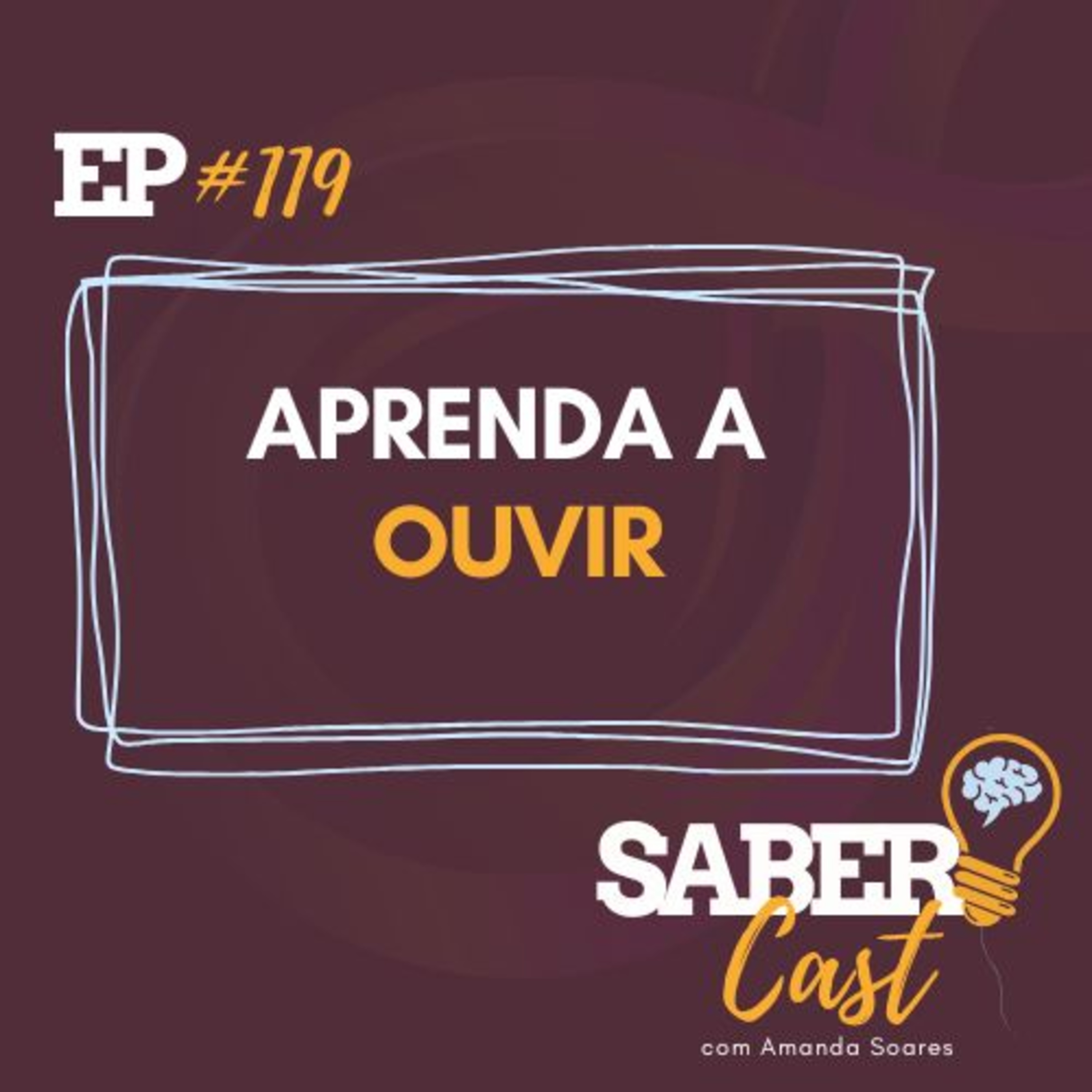 SaberCast #119 - Aprendendo a ouvir episode artwork