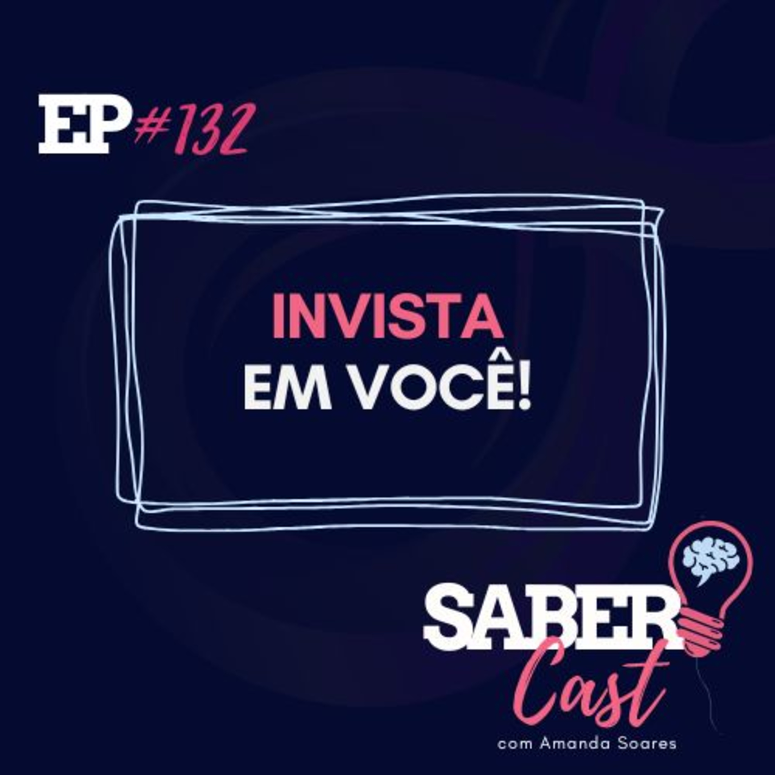 SaberCast #132 - Investindo em você mesma episode artwork