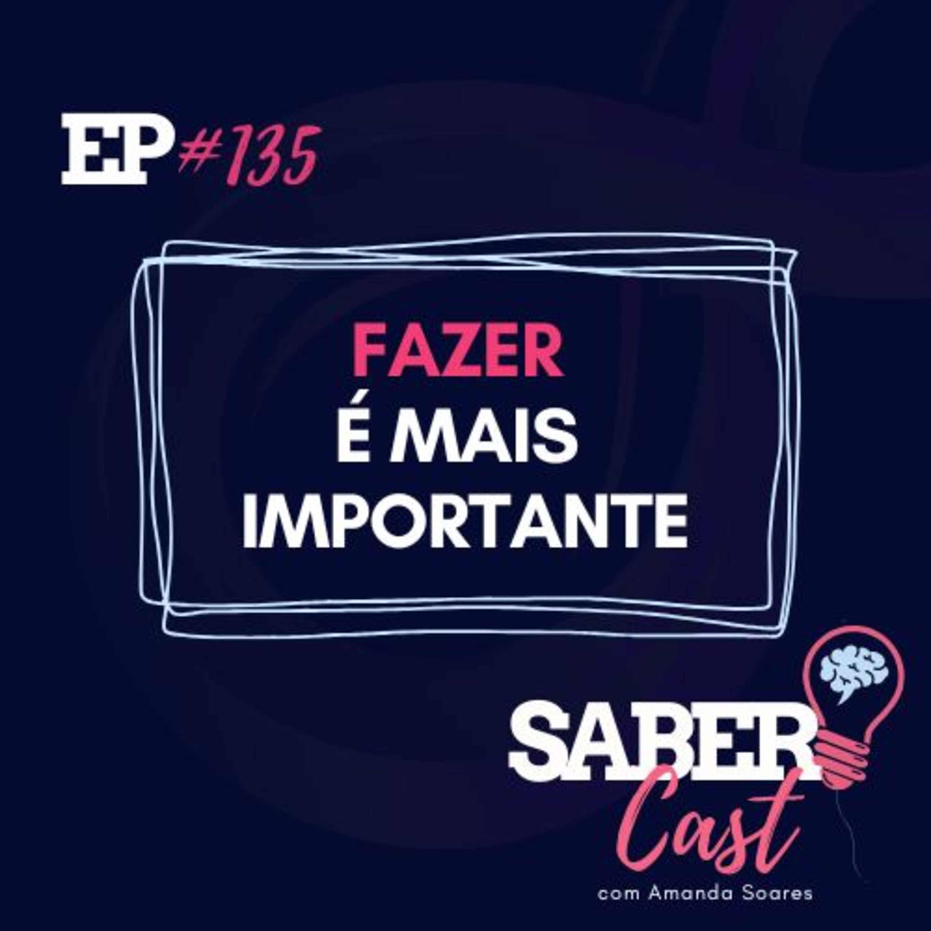SaberCast #135 - Fazer é mais importante do que falar episode artwork