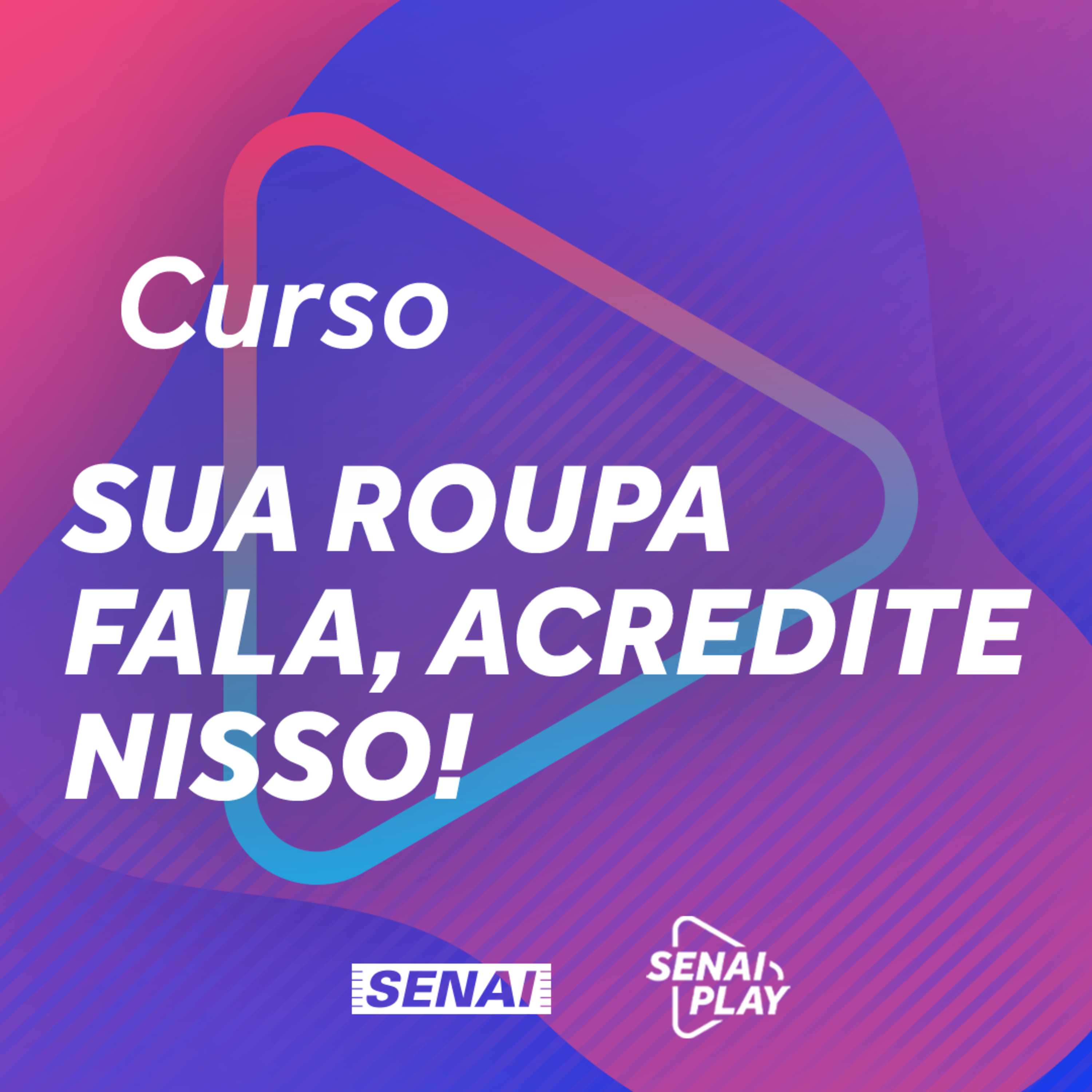 Aula 04 - Sua roupa fala, acredite nisso!