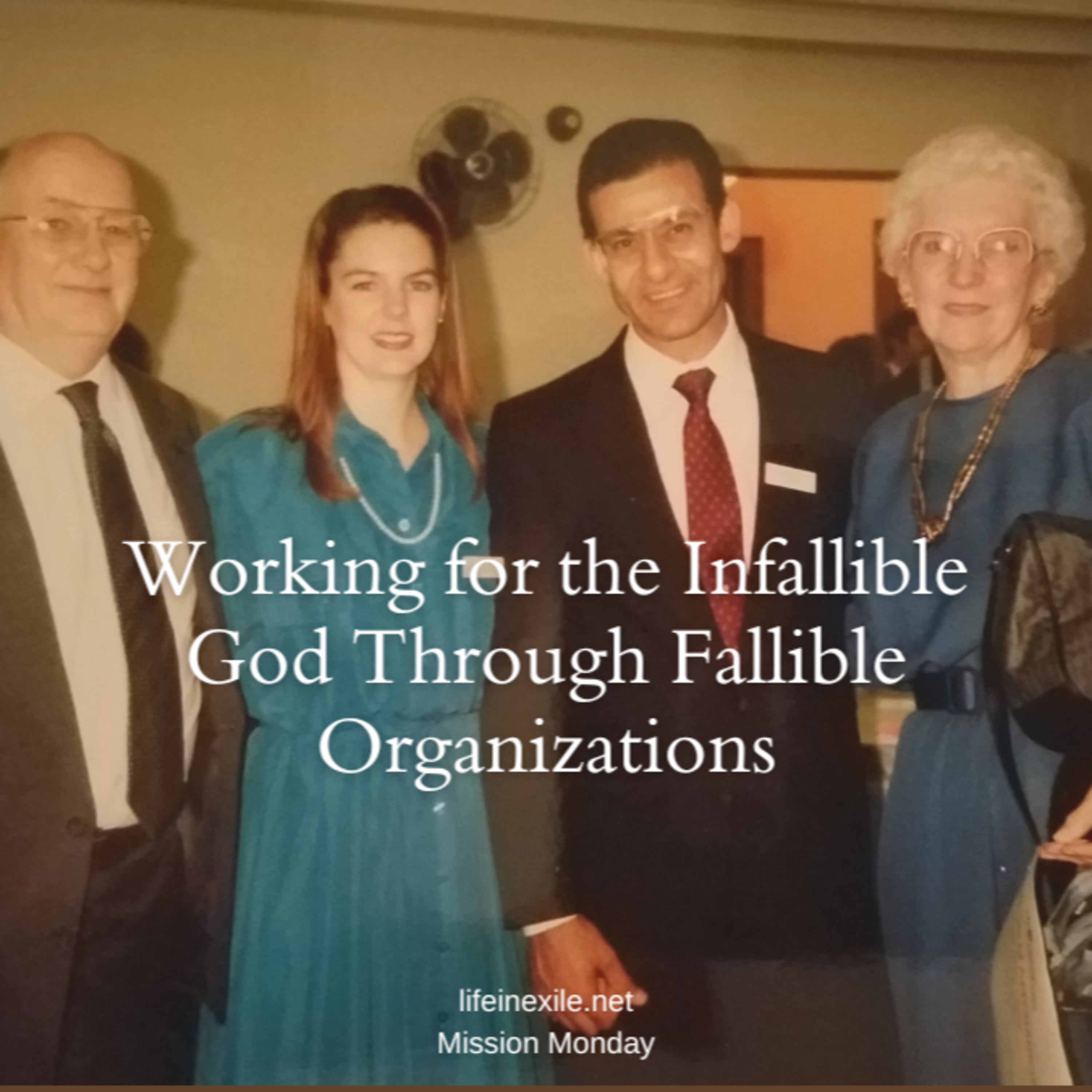 Working for the Infallible God Through Fallible Organizations episode artwork