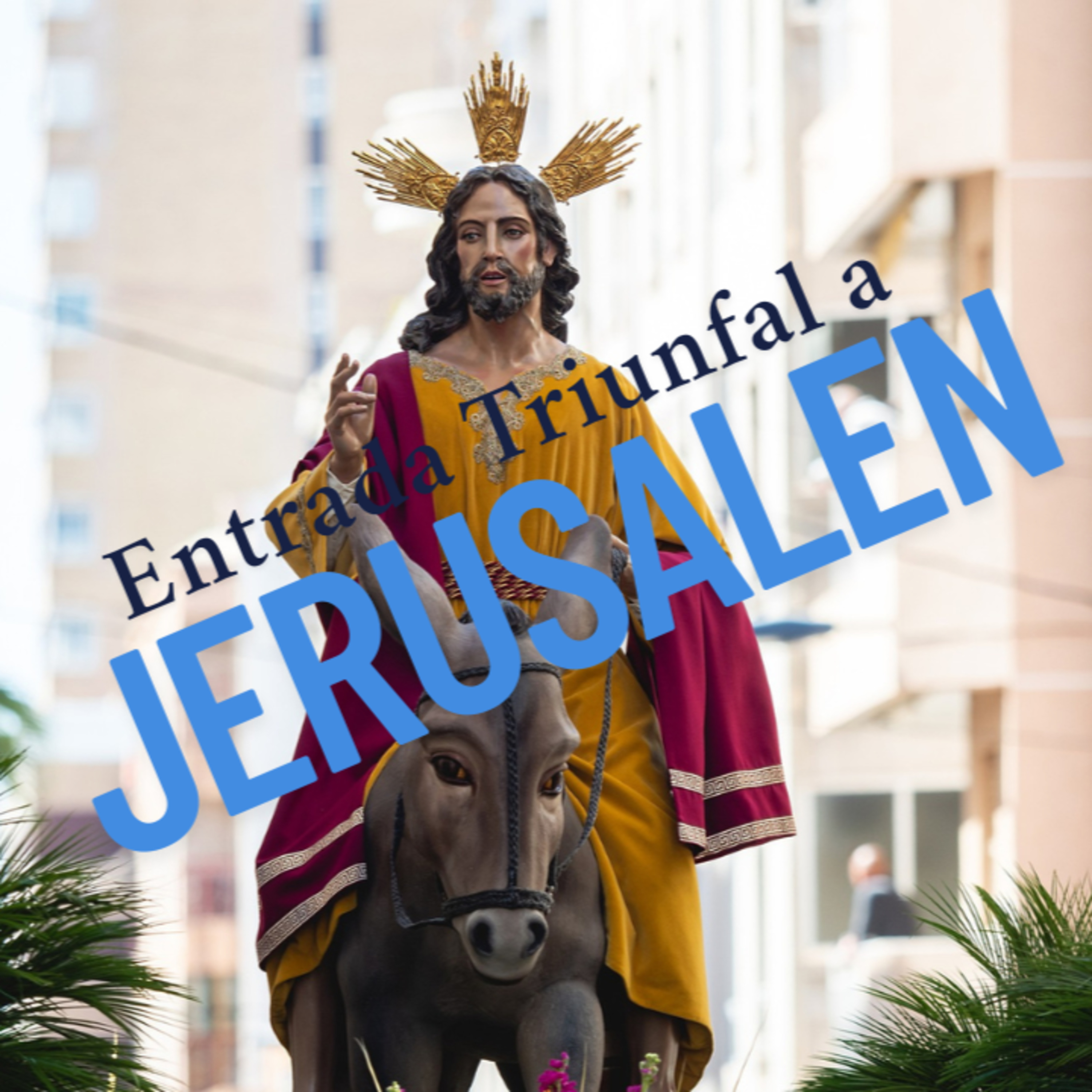 VIDEO: La Entrada Triunfal en Jerusalen - Musica -D- Marto - MC Valiente - Diego Haro episode artwork