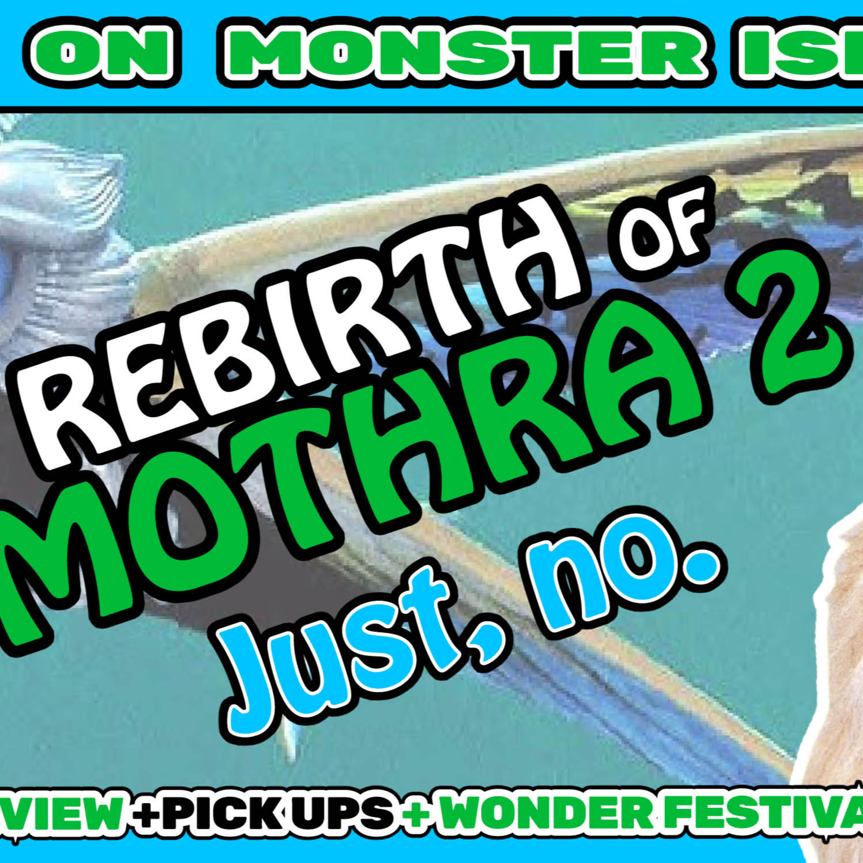 Rebirth of Mothra 2 + Wonder Festival Kaiju Toy News + Pick Ups episode artwork